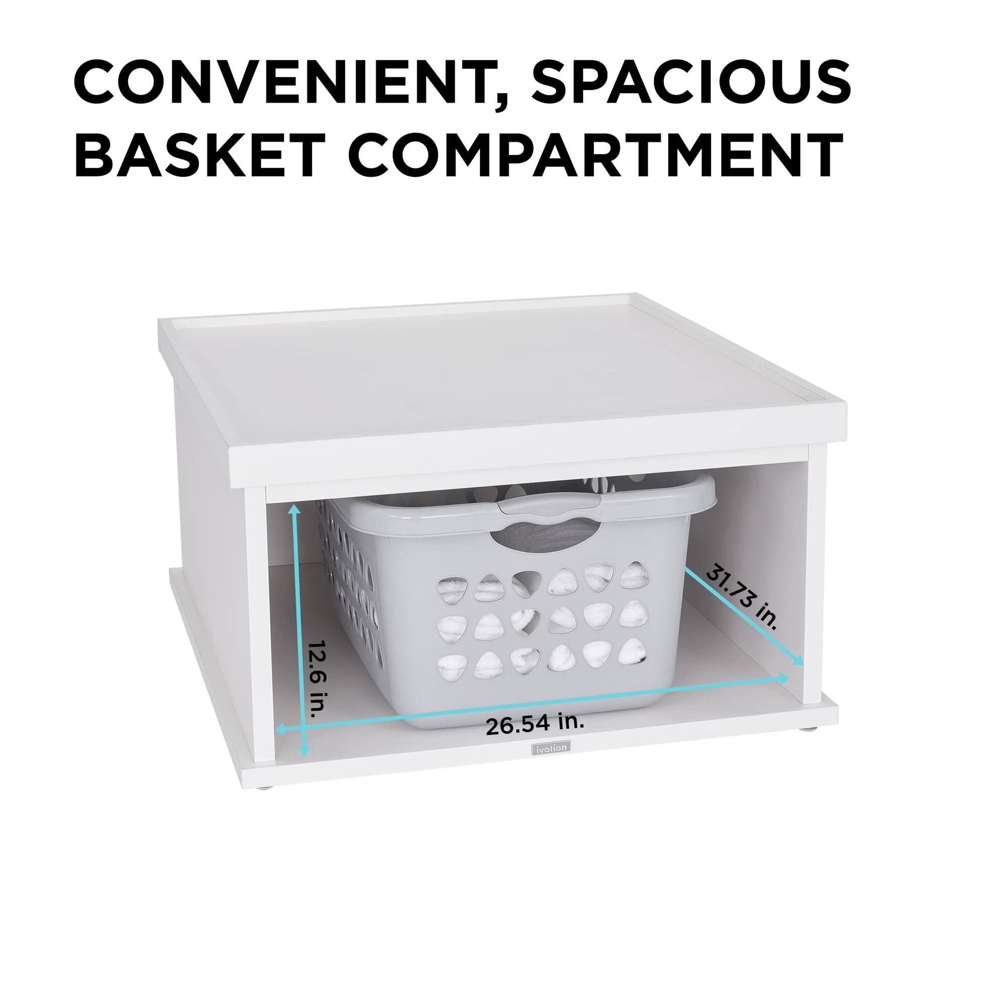CONVENIENT, SPACIOUS BASKET COMPARTMENT  
12.6 in. x 26.54 in. x 31.73 in.