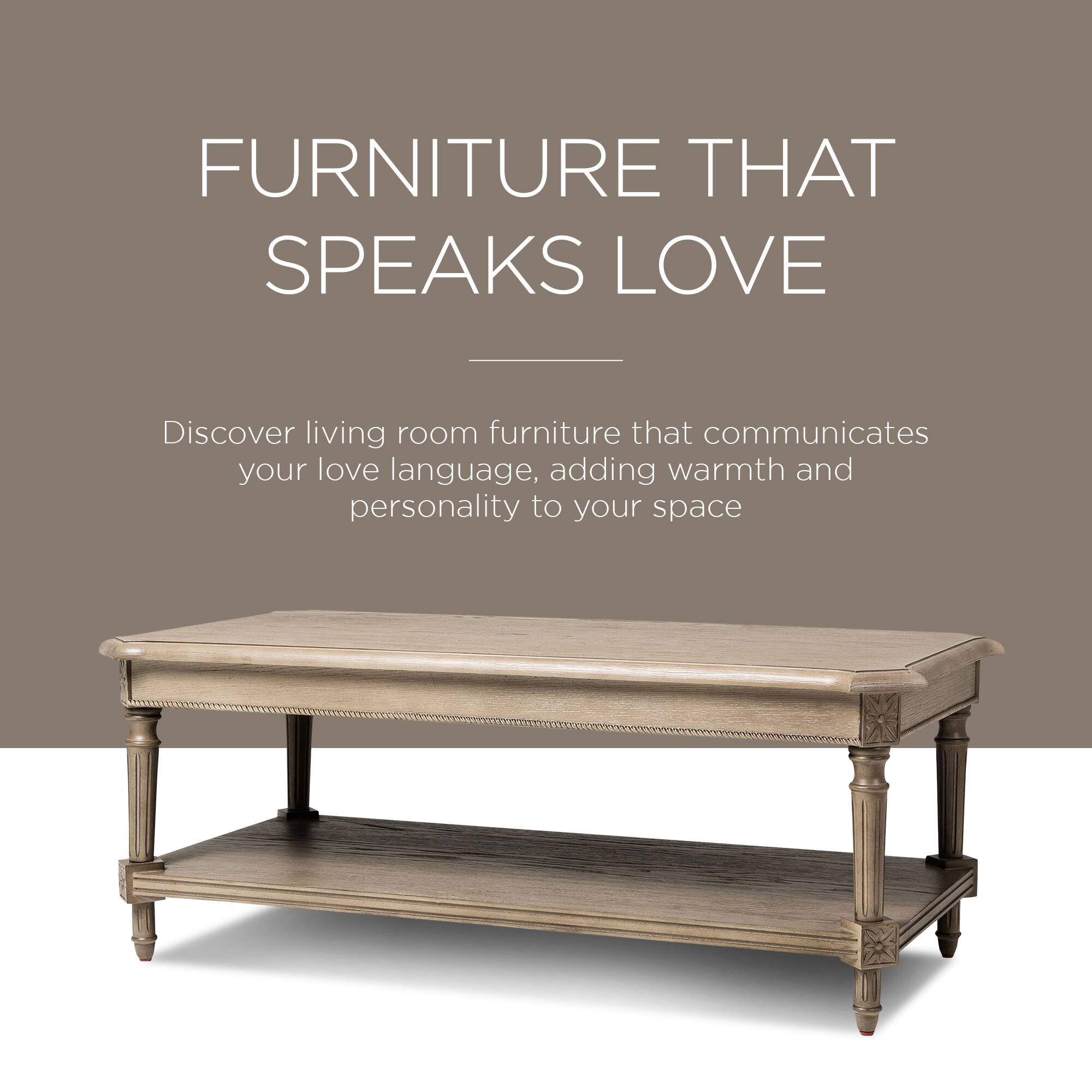 FURNITURE THAT SPEAKS LOVE

Discover living room furniture that communicates your love language, adding warmth and personality to your space