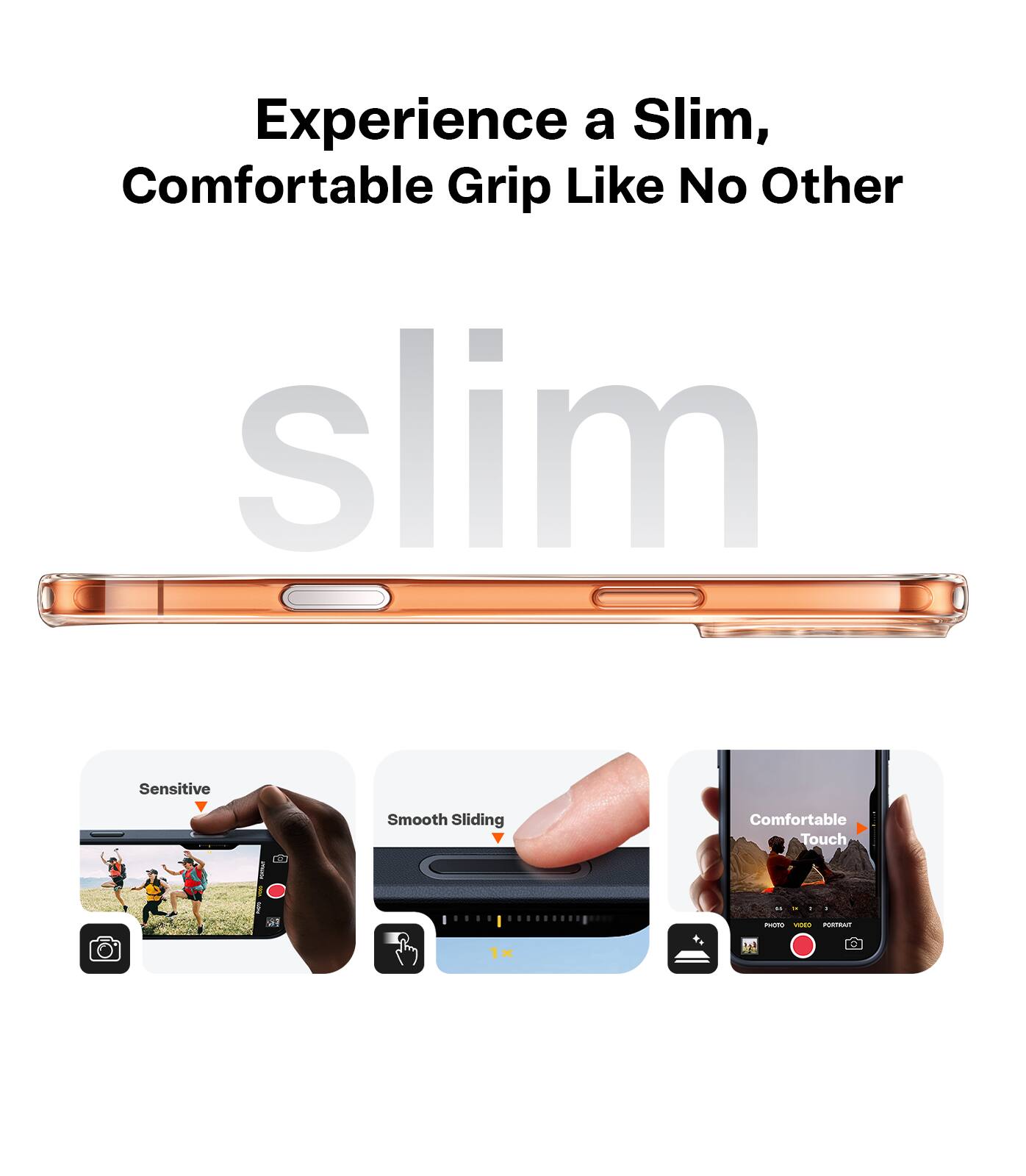 Experience a Slim, Comfortable Grip Like No Other

- Sensitive
- Smooth Sliding
- Comfortable Touch