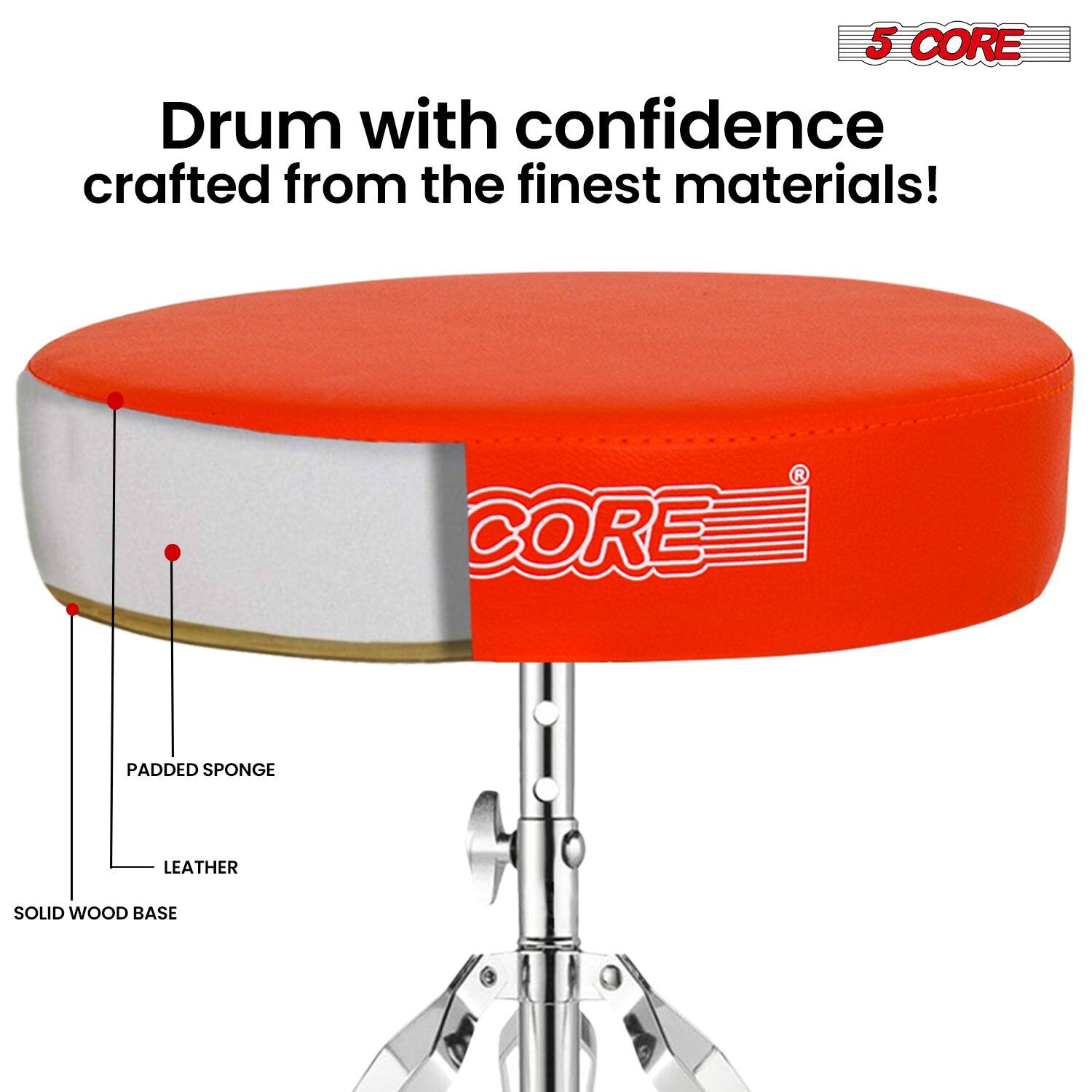5 CORE

Drum with confidence crafted from the finest materials!

- Padded Sponge
- Leather
- Solid Wood Base