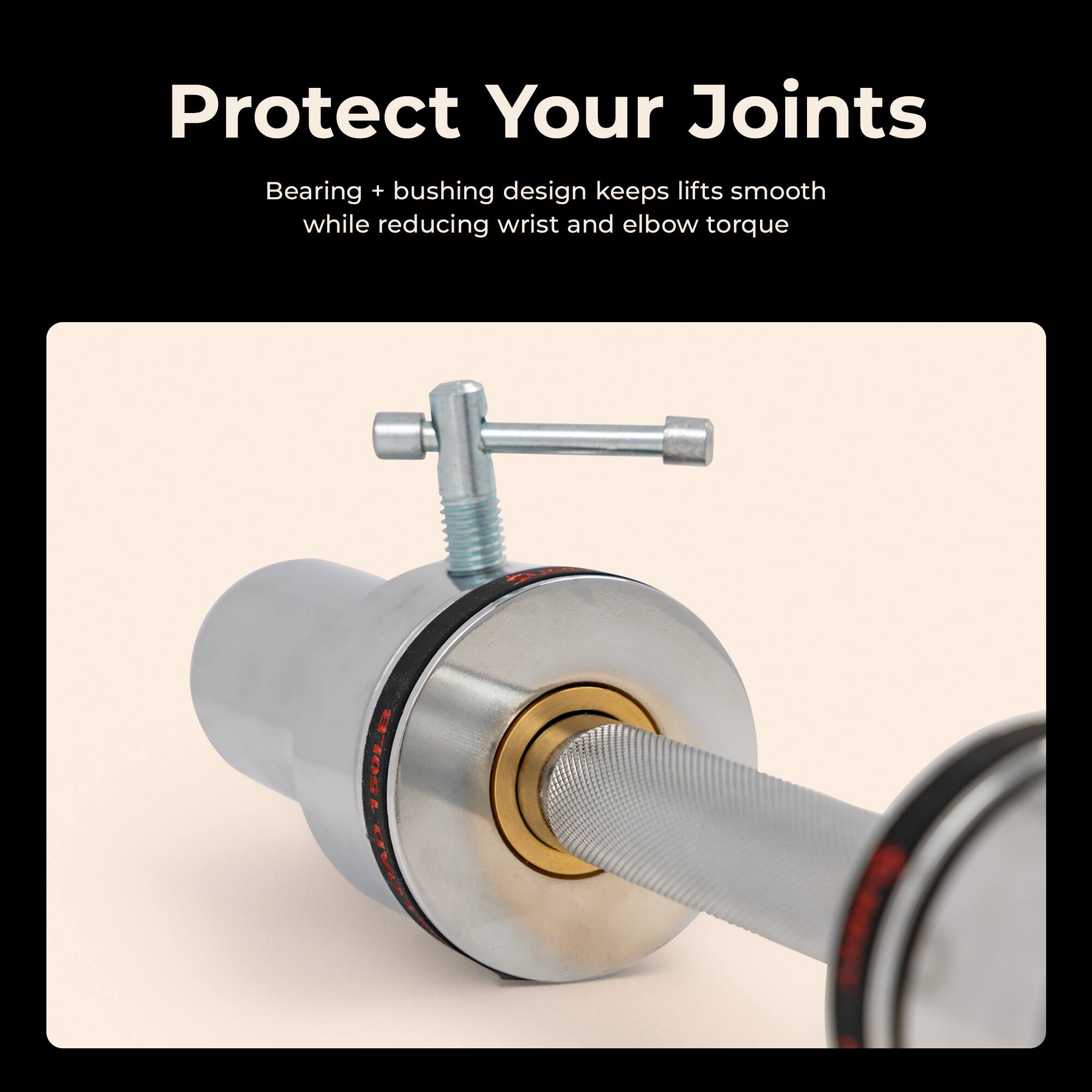 Protect Your Joints

Bearing + bushing design keeps lifts smooth while reducing wrist and elbow torque