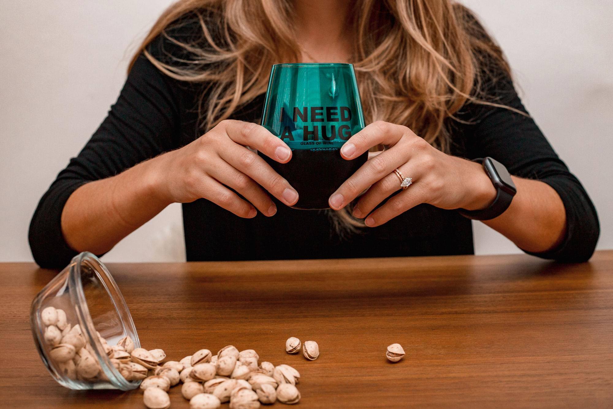 I need a hug  
Glass of wine