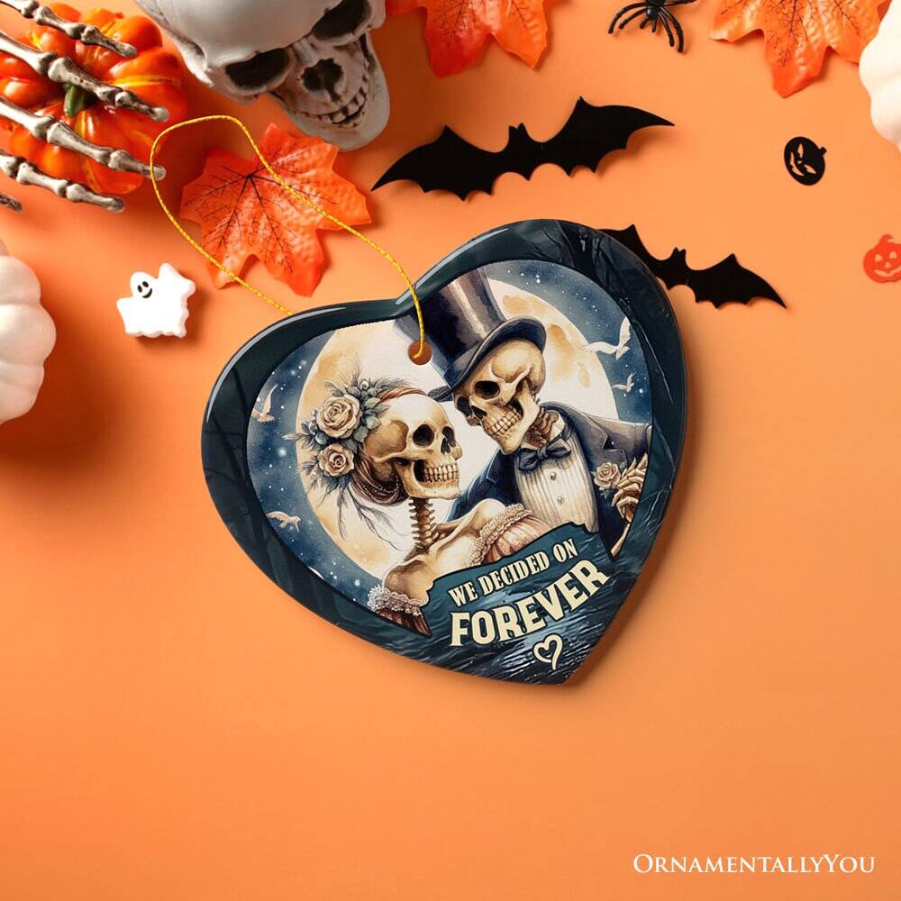 WE DECIDED ON FOREVER  
ORNAMENTALLY YOU