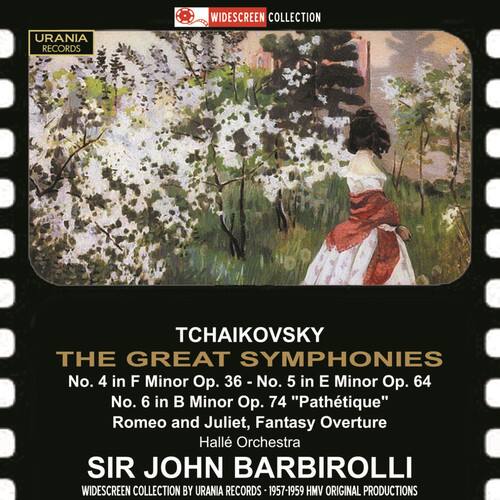 WIDESCREEN COLLECTION  
URANIA RECORDS  

TCHAIKOVSKY  
THE GREAT SYMPHONIES  
No. 4 in F Minor Op. 36 - No. 5 in E Minor Op. 64  
No. 6 in B Minor Op. 74 "Pathétique"  
Romeo and Juliet, Fantasy Overture  

Halle Orchestra  
SIR JOHN BARBIROLLI  

WIDESCREEN COLLECTION BY URANIA RECORDS 1957-1959  
HMV ORIGINAL PRODUCTIONS