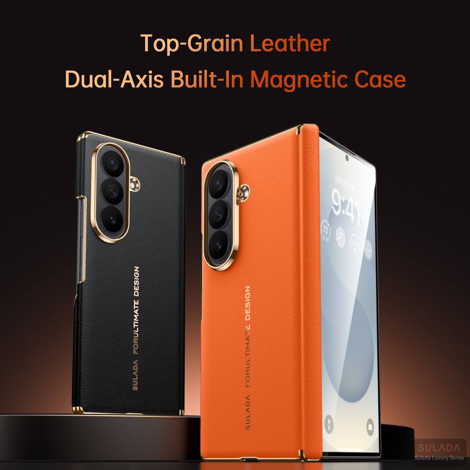 Top-Grain Leather Dual-Axis Built-In Magnetic Case

DESIGN FOR ULTIMATE SULADA

SULADA Luxury Series