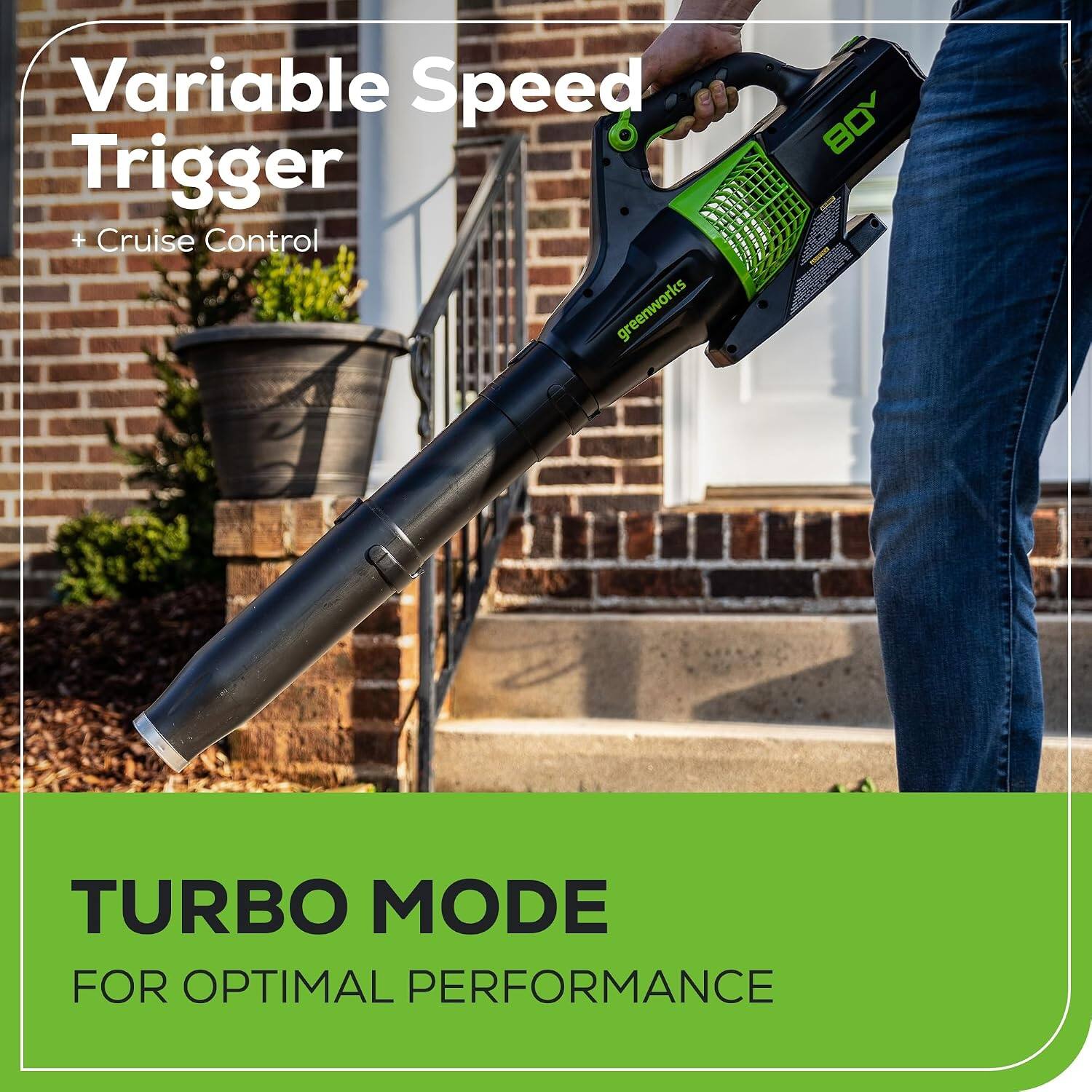 Variable Speed Trigger + Cruise Control  
BOY  
TURBO MODE FOR OPTIMAL PERFORMANCE