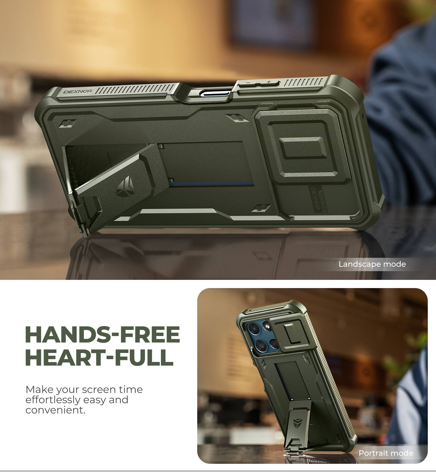 DEXNOR DEXNOR

Landscape mode

HANDS-FREE HEART-FULL

Make your screen time effortlessly easy and convenient.

Portrait mode