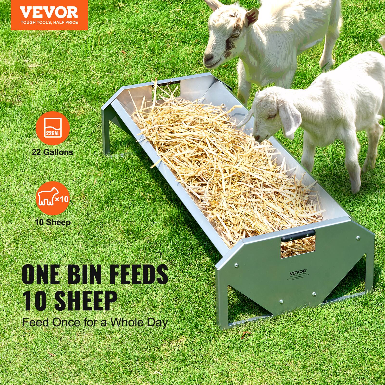 VEVOR  
TOUGH TOOLS, HALF PRICE  

22 GAL  
22 Gallons  

10 Sheep  

ONE BIN FEEDS  
10 SHEEP  
Feed Once for a Whole Day