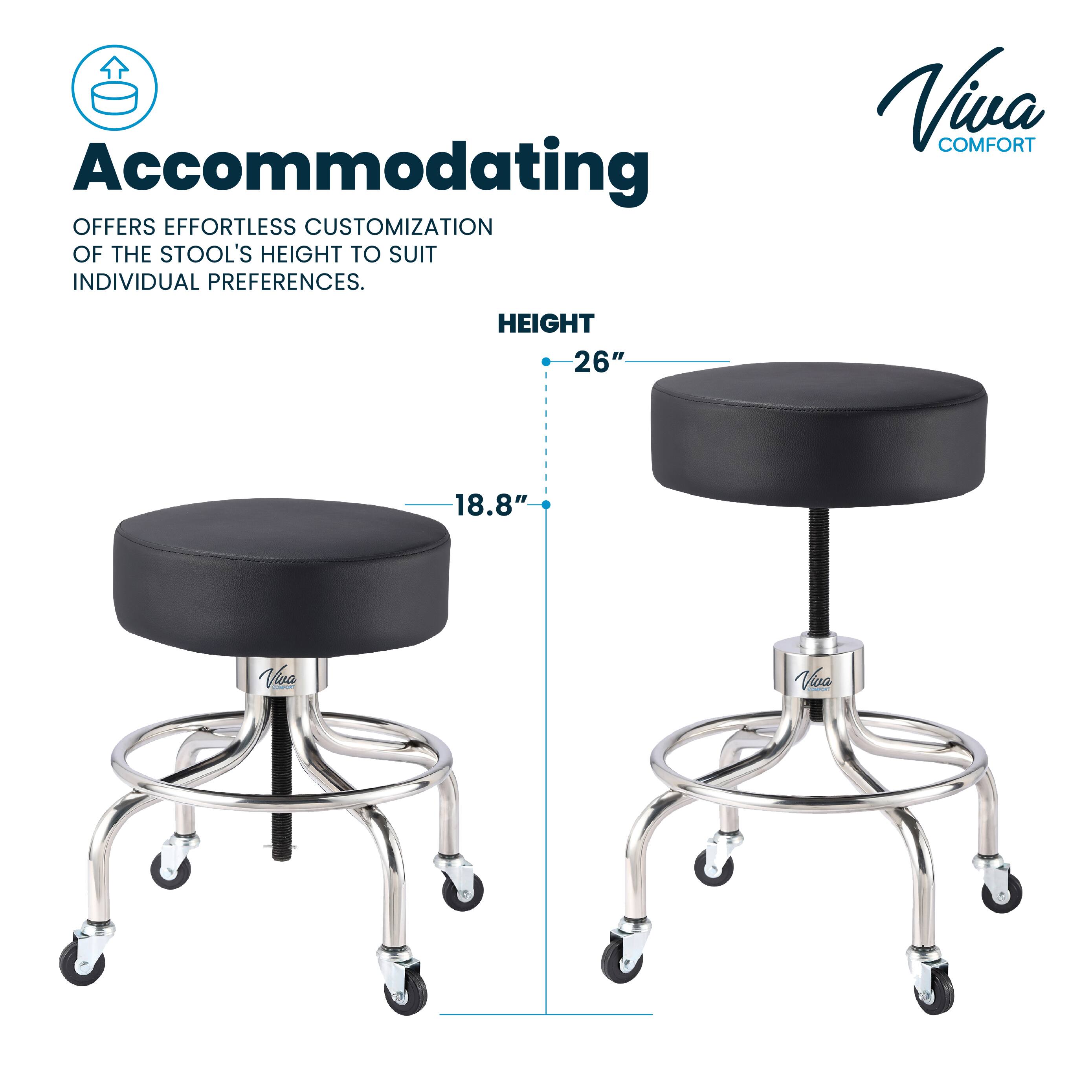 Accommodating OFFERS EFFORTLESS CUSTOMIZATION OF THE STOOL'S HEIGHT TO SUIT INDIVIDUAL PREFERENCES. Viva COMFORT HEIGHT 26" 18.8"