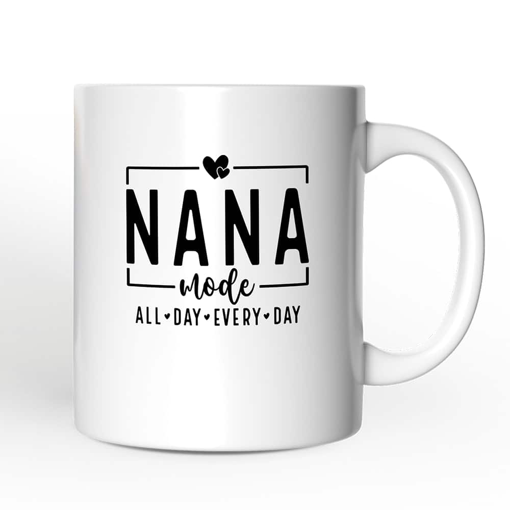 OrnamentallyYou - Nana Mode Mug, All Day Every Day Grandma Gift - White