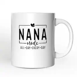 OrnamentallyYou - Nana Mode Mug, All Day Every Day Grandma Gift - White