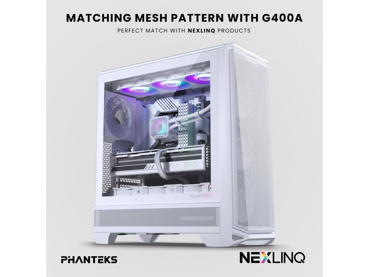 MATCHING MESH PATTERN WITH G400A  
PERFECT MATCH WITH NEXLINQ PRODUCTS  

PHANTEKS  
NEXLINQ