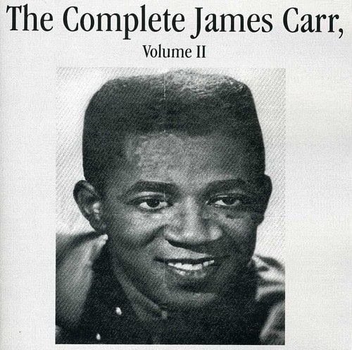 James Carr - The Complete James Carr,  Vol. II  - COMPACT DISCS