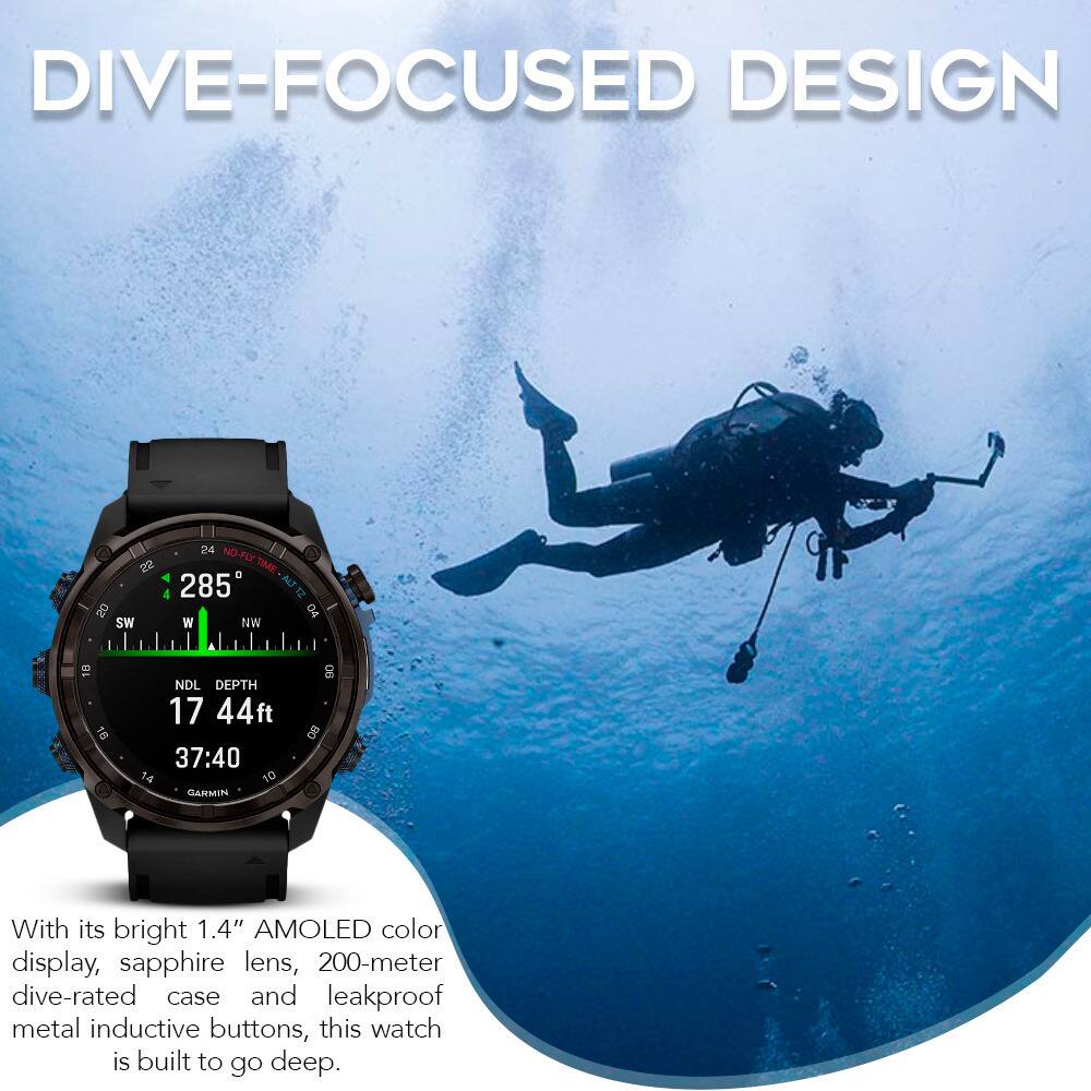 DIVE-FOCUSED DESIGN

24 NO-FU 22 TIME 285 AT 12 20 04 SW W NW 0 T8 NDL DEPTH 17 44ft 37:40 14 10 GARMIN 90

With its bright 1.4" AMOLED color display, sapphire lens, 200-meter dive-rated case, and leakproof metal inductive buttons, this watch is built to go deep.