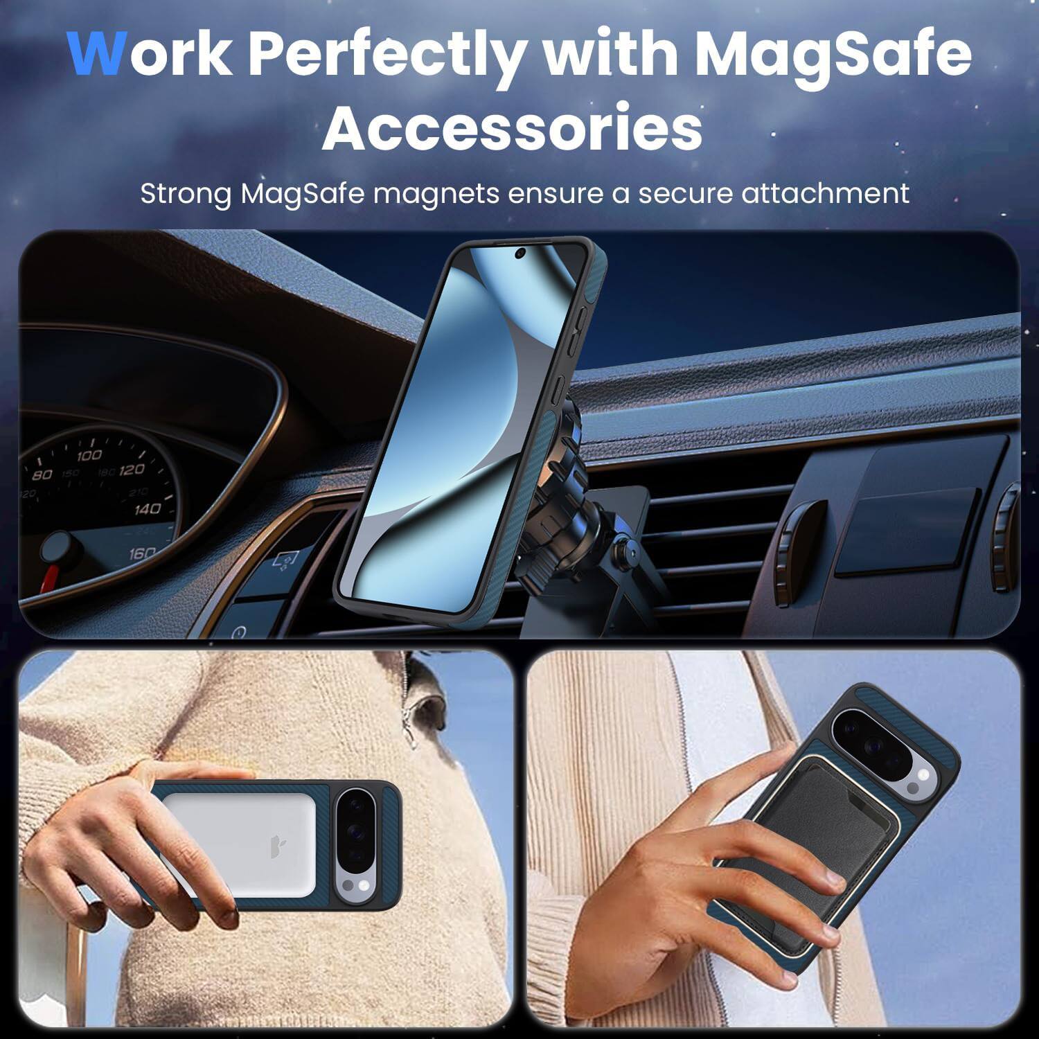 Work Perfectly with MagSafe Accessories  
Strong MagSafe magnets ensure a secure attachment