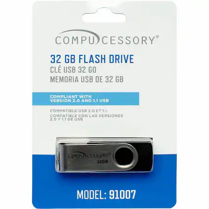 COMPU CESSORY 32 GB FLASH DRIVE
CLÉ USB 32 GO
MEMORIA USB DE 32 GB
COMPLIANT WITH VERSION 2.0 AND 1.1 USB
COMPATIBLE USB 2.0 ET 1.1
COMPATIBLE CON LAS VERSIONES 2.0 Y 1.1 DE USB
MODEL: 91007