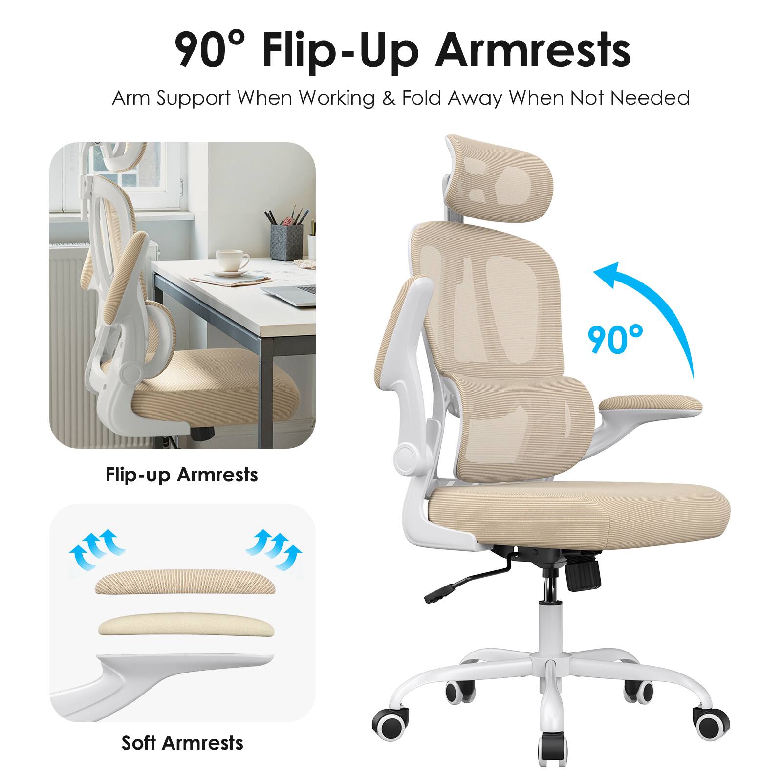 90° Flip-Up Armrests  
Arm Support When Working & Fold Away When Not Needed  

Flip-up Armrests  
Soft Armrests