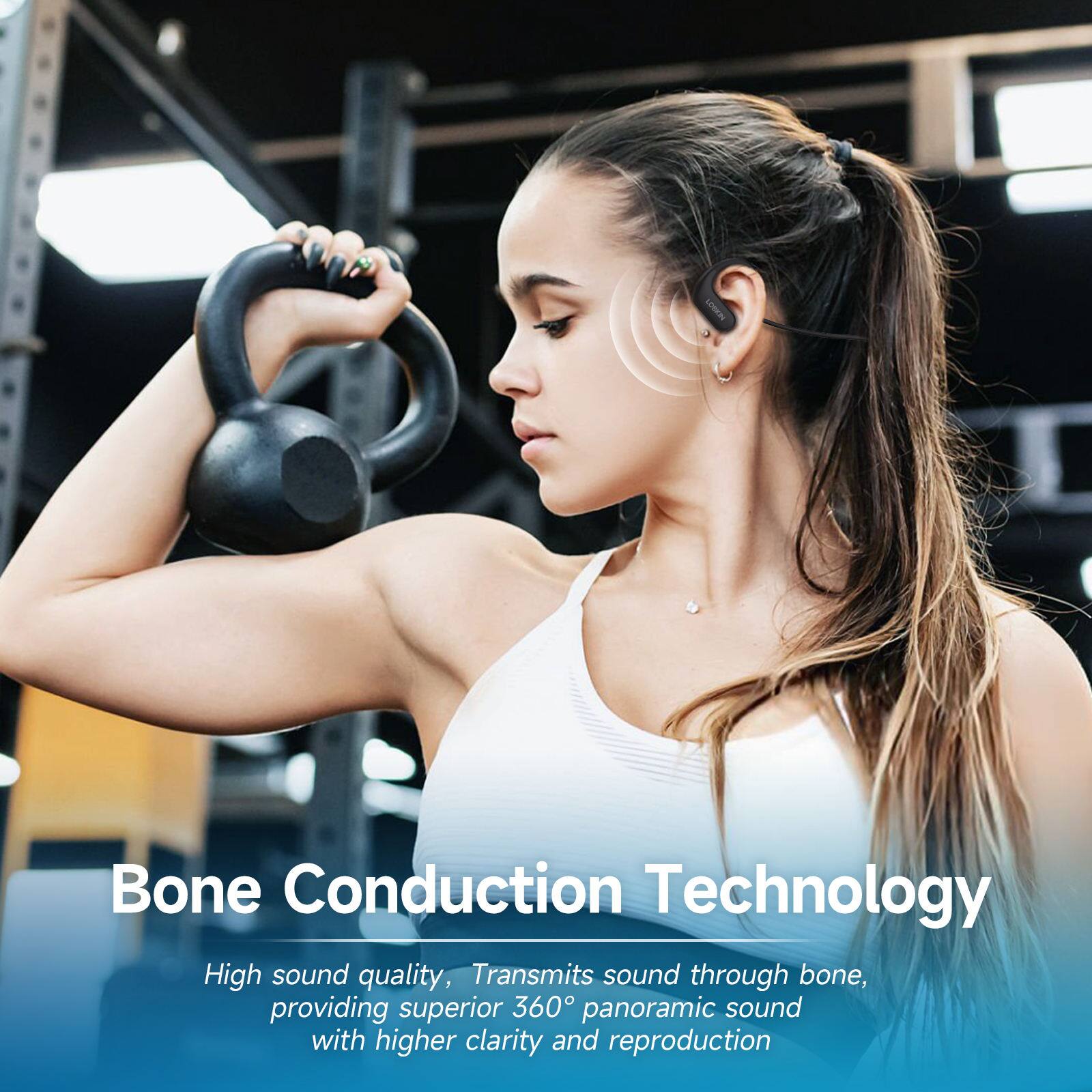 Bone Conduction Technology

High sound quality, Transmits sound through bone, providing superior 360° panoramic sound with higher clarity and reproduction