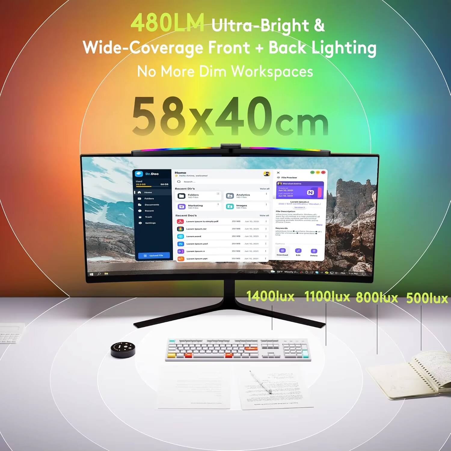 480LM Ultra-Bright & Wide-Coverage Front + Back Lighting  
No More Dim Workspaces  
58x40cm  

1400lux 1100lux 800lux 500lux