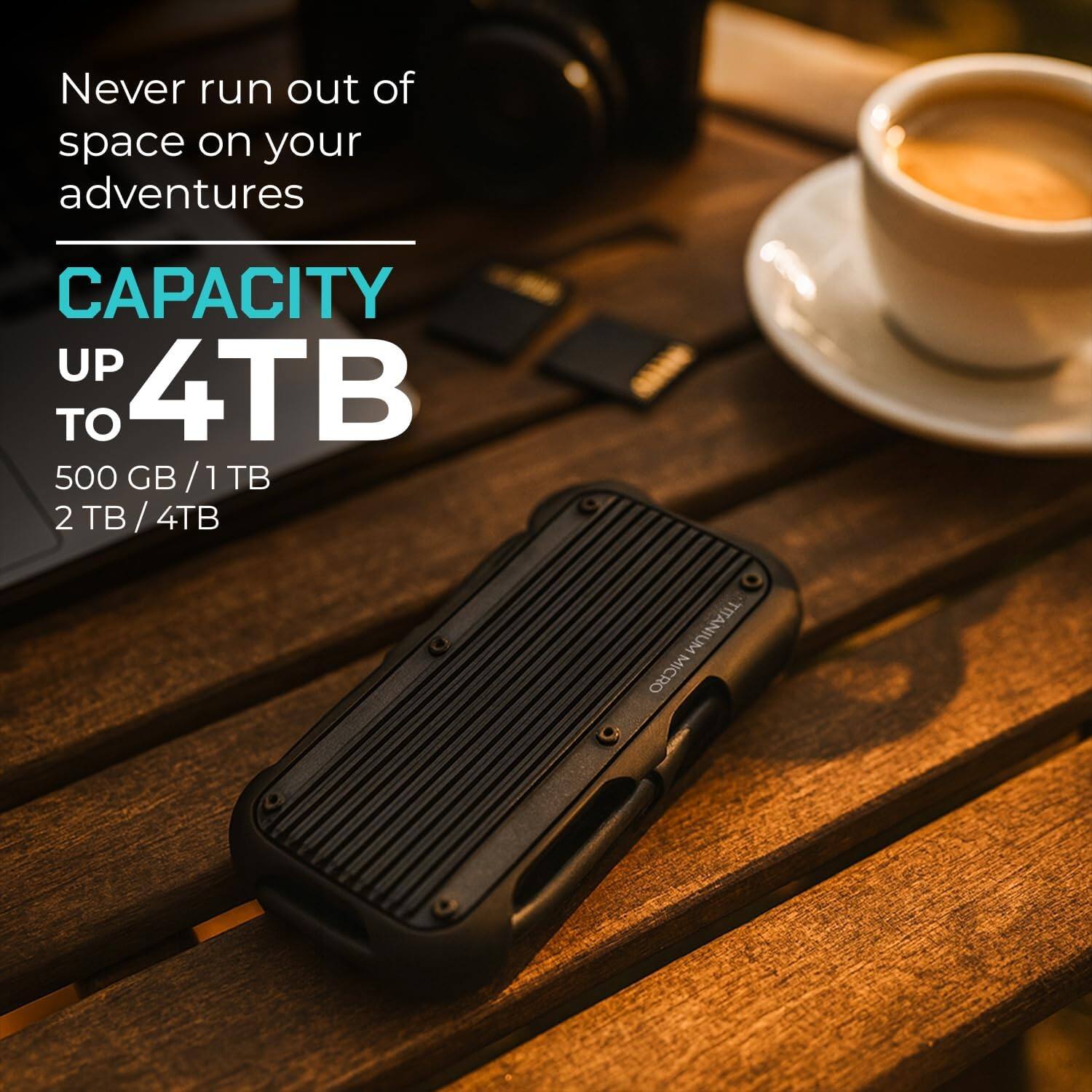 Never run out of space on your adventures

CAPACITY UP TO 4TB

500 GB / 1 TB / 2 TB / 4TB