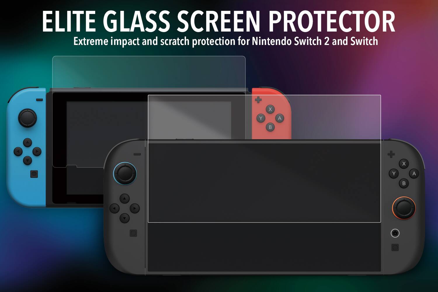 ELITE GLASS SCREEN PROTECTOR  
Extreme impact and scratch protection for Nintendo Switch 2 and Switch