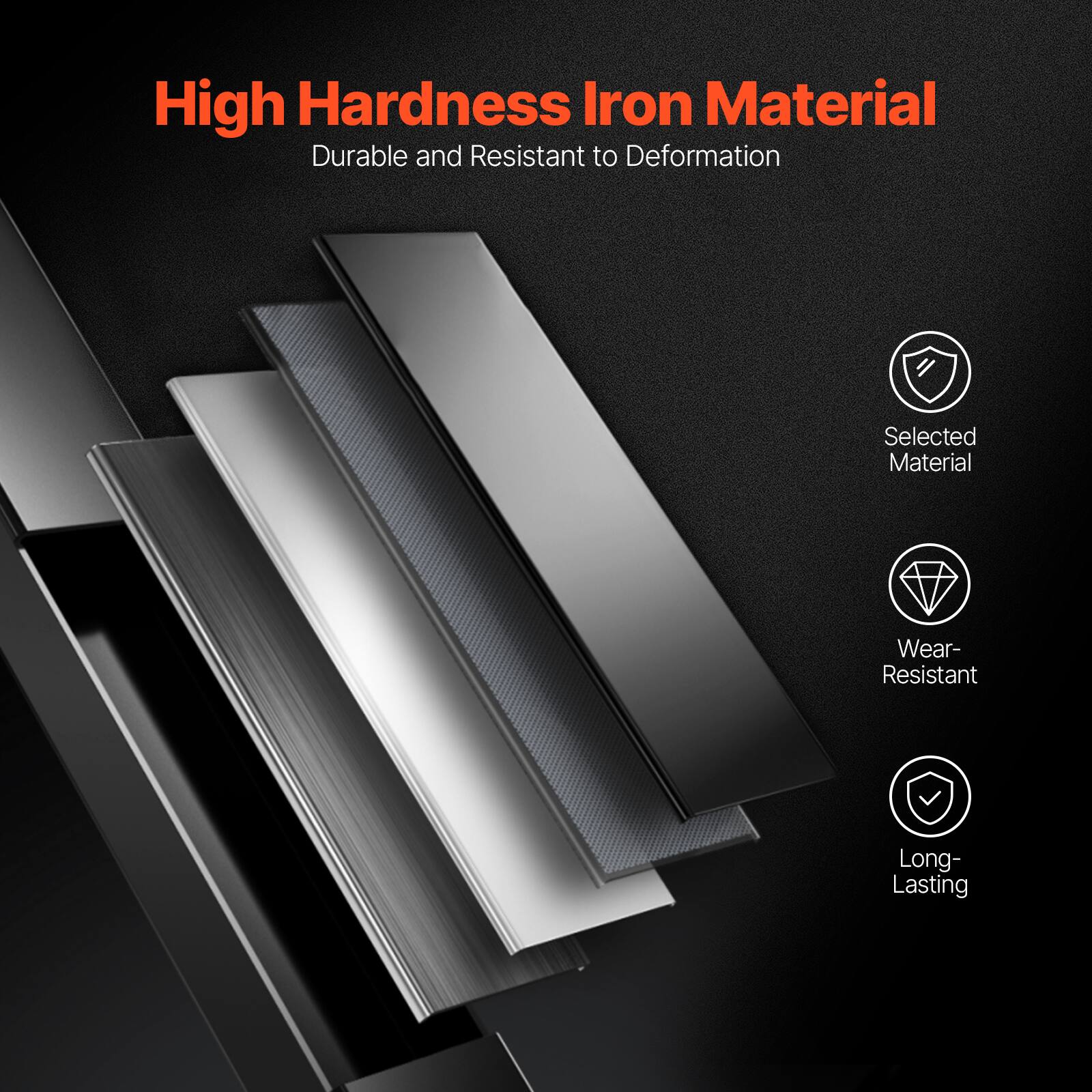 High Hardness Iron Material  
Durable and Resistant to Deformation  

Selected Material  
Wear-Resistant  
Long-Lasting