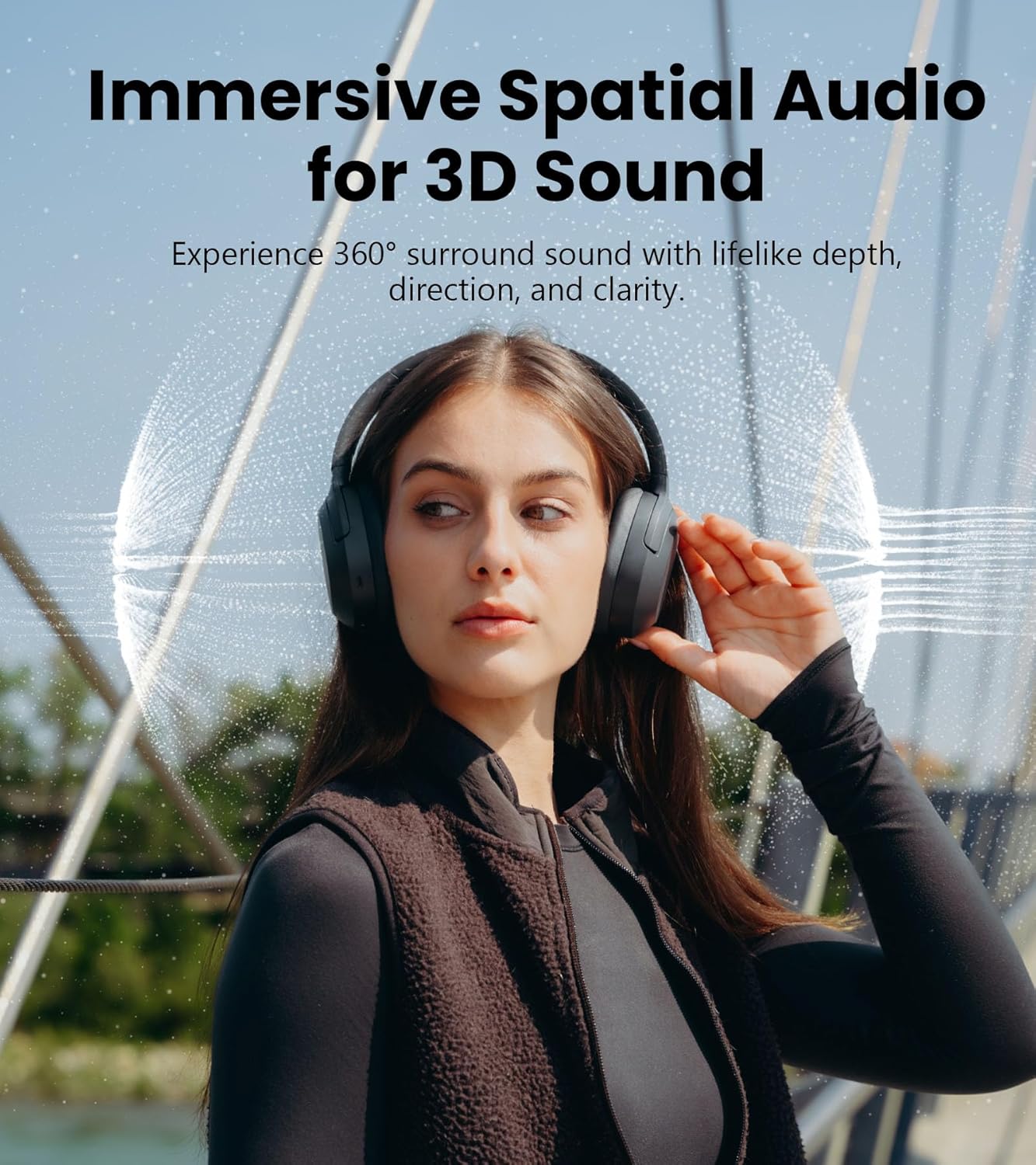Immersive Spatial Audio for 3D Sound  
Experience 360° surround sound with lifelike depth, direction, and clarity.