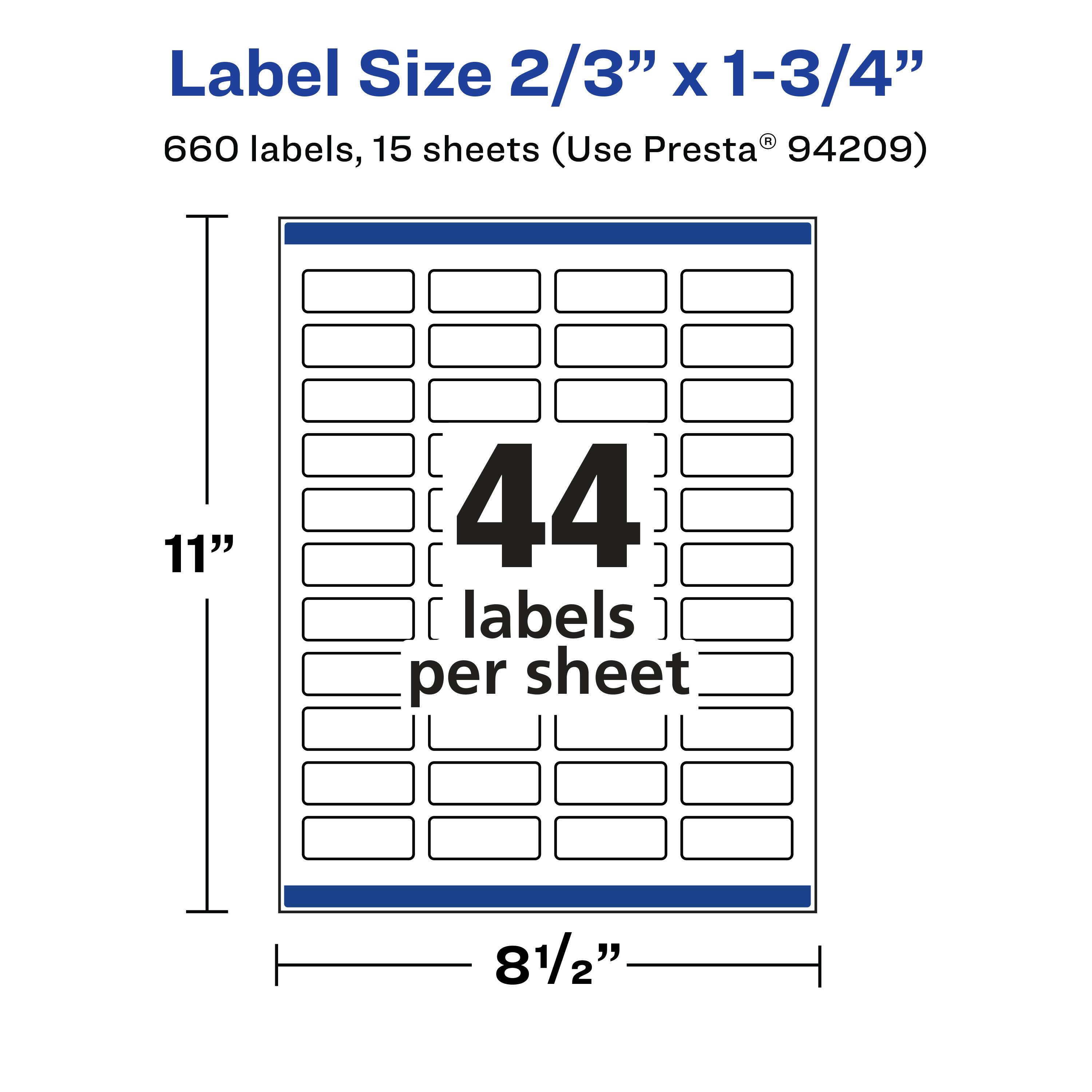 Label Size 2/3" x 1-3/4"  
660 labels, 15 sheets (Use Presta® 94209)  
11" x 8½"  
44 labels per sheet