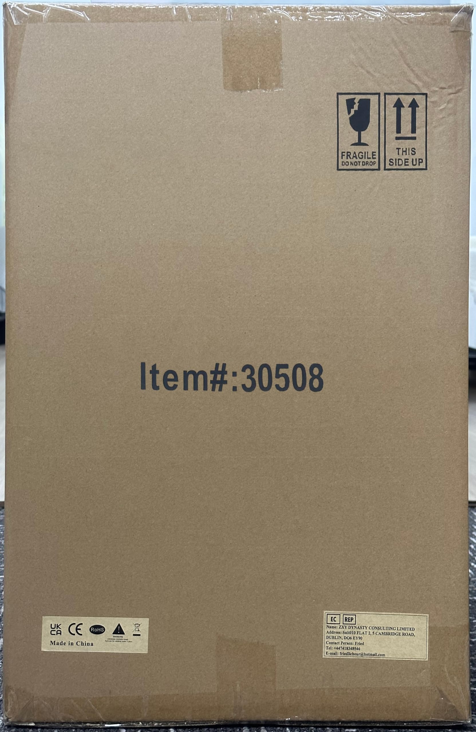 Sure, here is the corrected and grouped text from the image:

---

**THIS FRAGILE DO NOT DROP SIDE UP**

**Item#: 30508**

**UK CA CE RoHS Made in China EC REP NE ZXN**

**DINANTY CONSULTING LIMITED**

**Address: 2010 I FLAT 1 f CAMBRIDGE ROAD, DUBLIN, DCG LVW**

**Cantart erai Fried**

**Tel: 447418348546**

**E-mail: friedichr@hotmall.com**

---

**FRAGILE DO NOT DROP**

**THIS SIDE UP**

---

**EC REP**

**Name: ZXZ DYNASTY CONSULTING LIMITED**

**Address: 2010 I FLAT 1 f CAMBRIDGE ROAD, DUBLIN, DCG LVW**

**Contact Person: Fried**

**E-mail: friedichr@hotmall.com**

---

**Made in China**

**CE**

**RoHS**

**UK**

**REP**

**NE**

**ZXN**

---

**DINANTY CONSULTING LIMITED**

---

**Address: 2010 I FLAT 1 f