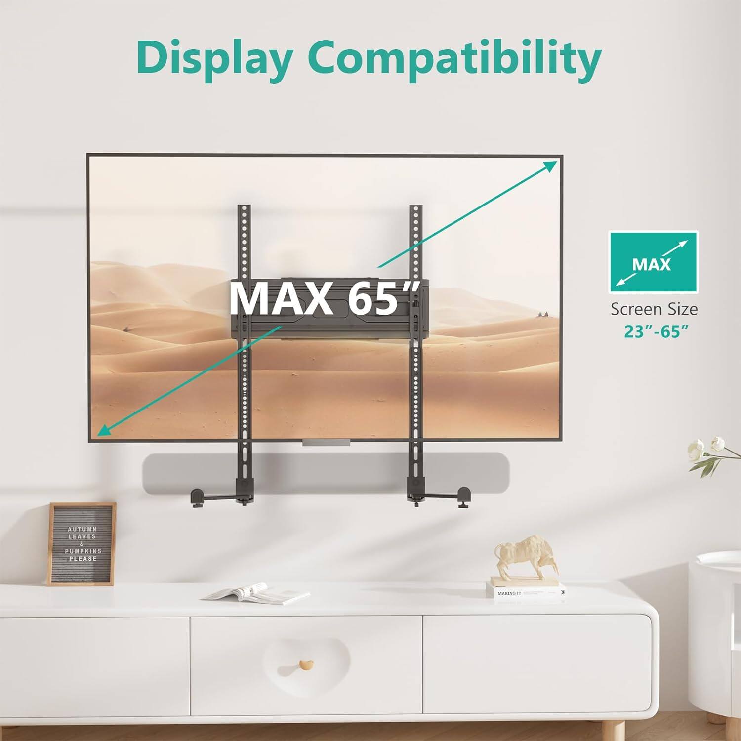 Display Compatibility

MAX 65"

Screen Size 23" - 65"

AUTUMN LEAVES & PUMPKINS PLEASE
