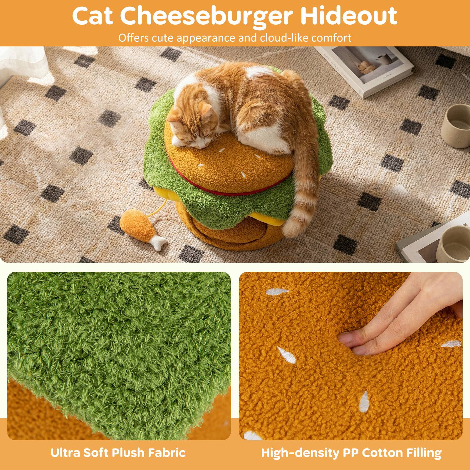 Cat Cheeseburger Hideout  
Offers cute appearance and cloud-like comfort  

Ultra Soft Plush Fabric  
High-density PP Cotton Filling