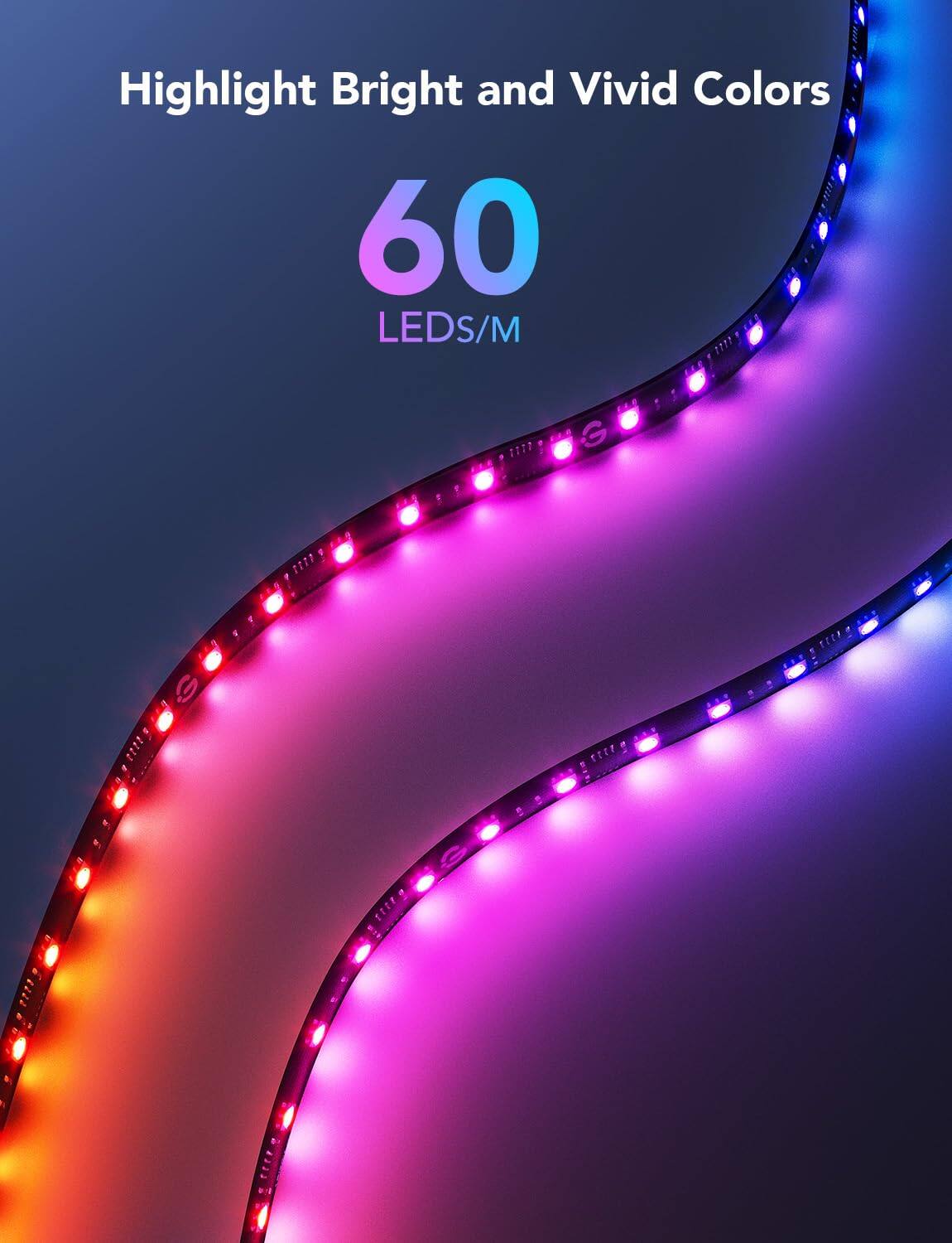 Highlight Bright and Vivid Colors  
60 LEDs/M