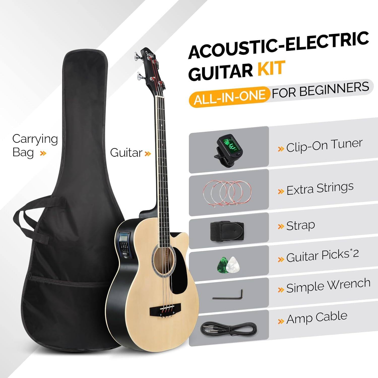 ACOUSTIC-ELECTRIC GUITAR KIT FOR BEGINNERS ALL-IN-ONE

- Carrying Bag
- Guitar
- Clip-On Tuner
- Extra Strings
- Strap
- Guitar Picks*2
- Simple Wrench
- Amp Cable