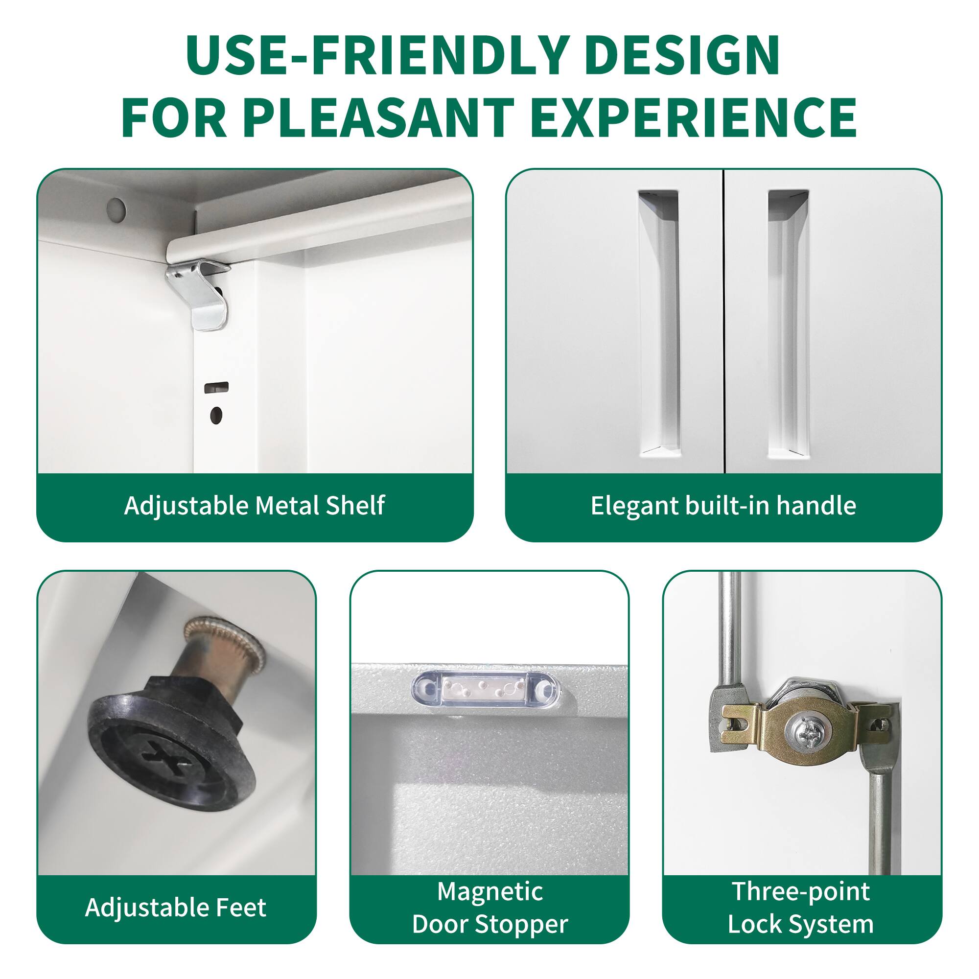 USE-FRIENDLY DESIGN FOR PLEASANT EXPERIENCE

- Adjustable Metal Shelf
- Elegant built-in handle
- Adjustable Feet
- Magnetic Door Stopper
- Three-point Lock System