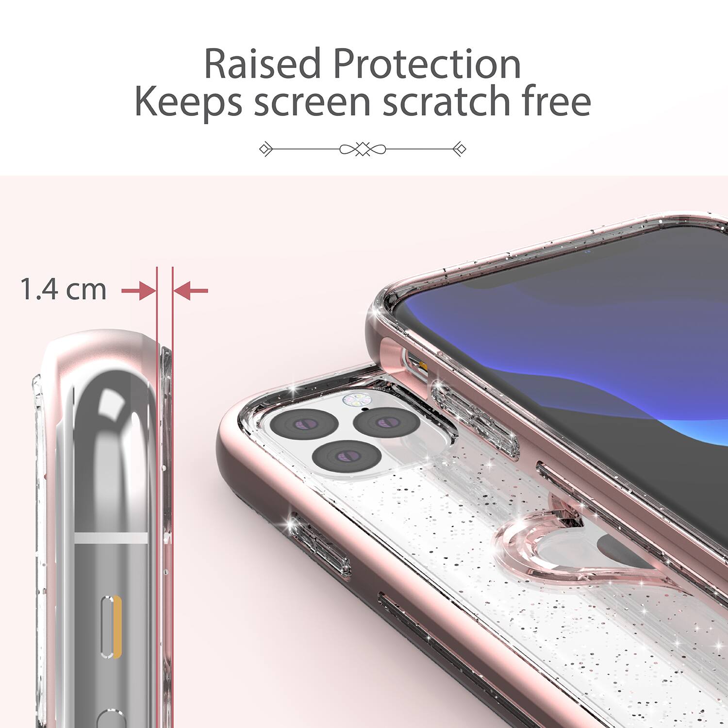 Raised Protection Keeps screen scratch free 1.4 cm
