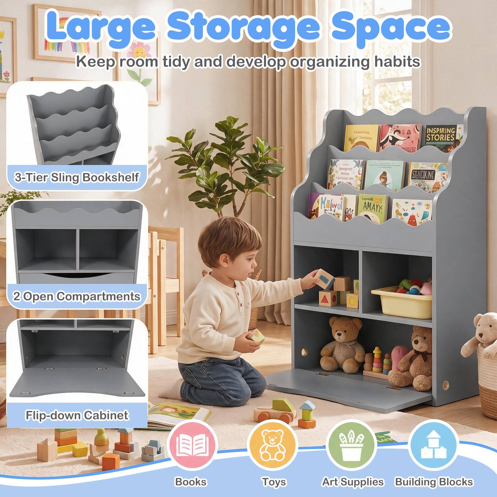 Large Storage Space  
Keep room tidy and develop organizing habits

3 Tier Sling Bookshelf

2 Open Compartments

Flip-down Cabinet

Books  
Toys  
Art Supplies  
Building Blocks