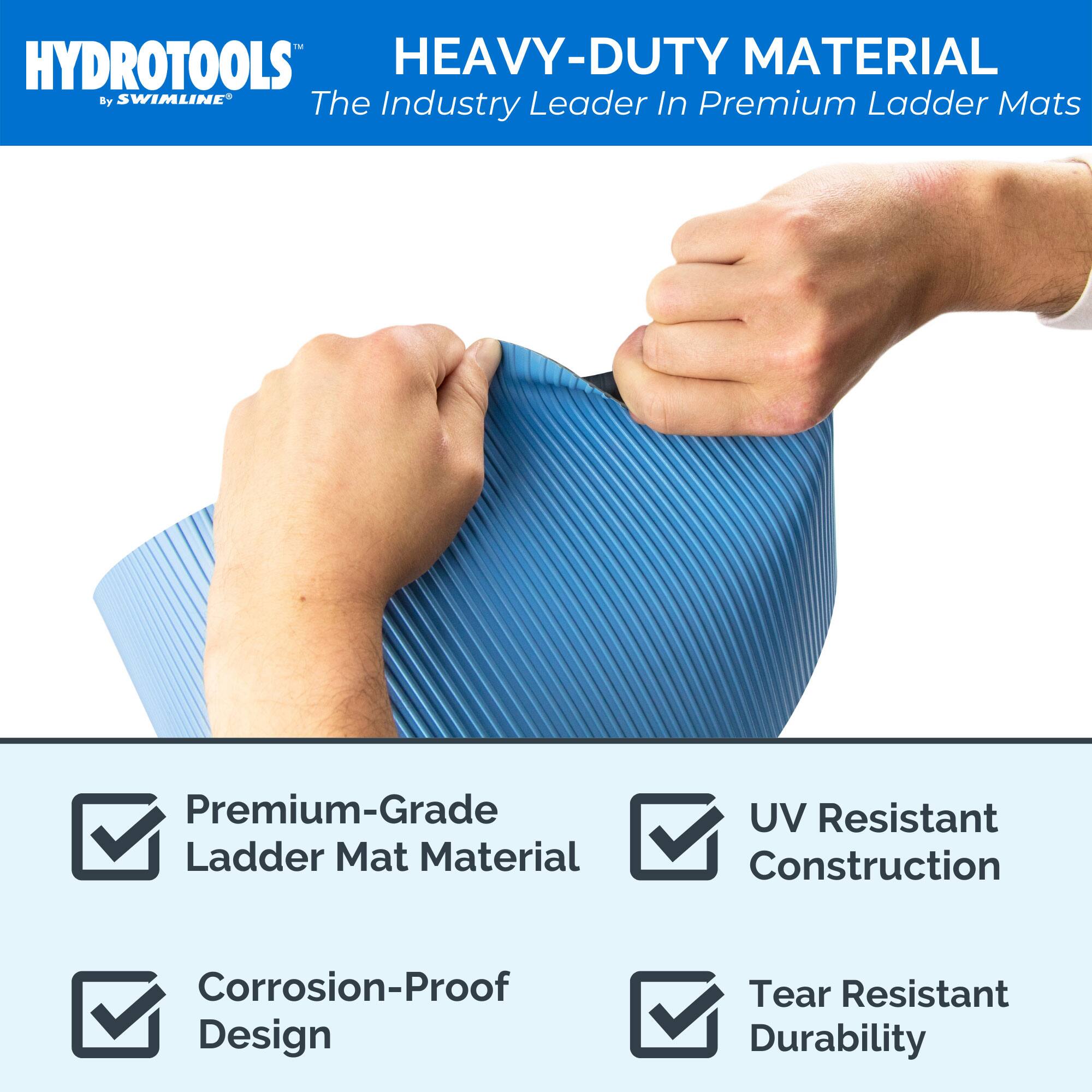 HYDROTOOLS HEAVY-DUTY MATERIAL  
by SWIMLINE  
The Leader In Premium Ladder Mats  

Premium-Grade Ladder Mat Material  
UV Resistant Construction  
Corrosion-Proof Design  
Tear Resistant Durability