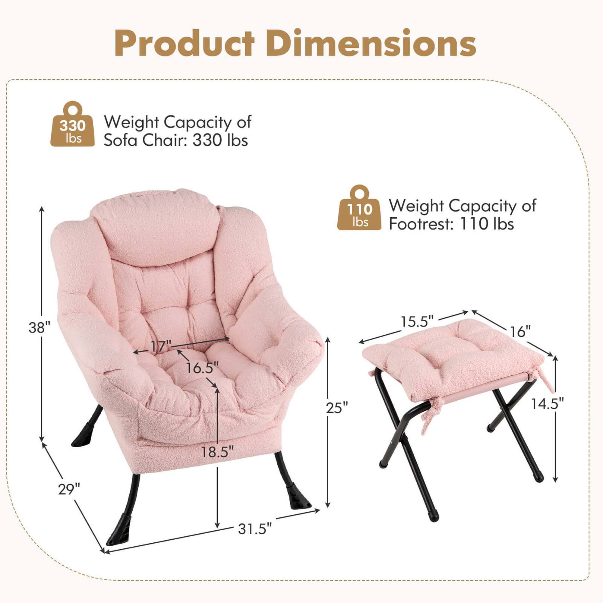 Product Dimensions:

* Weight Capacity of Sofa Chair: 330 lbs
* Weight Capacity of Footrest: 110 lbs
* Dimensions: 38" x 17" x 16.5"
* Seat Height: 15.5"
* Arm Height: 16"
* Seat Depth: 25"
* Seat Width: 14.5"
* Seat Back Height: 18.5"
* Footrest Dimensions: 29" x 31.5"