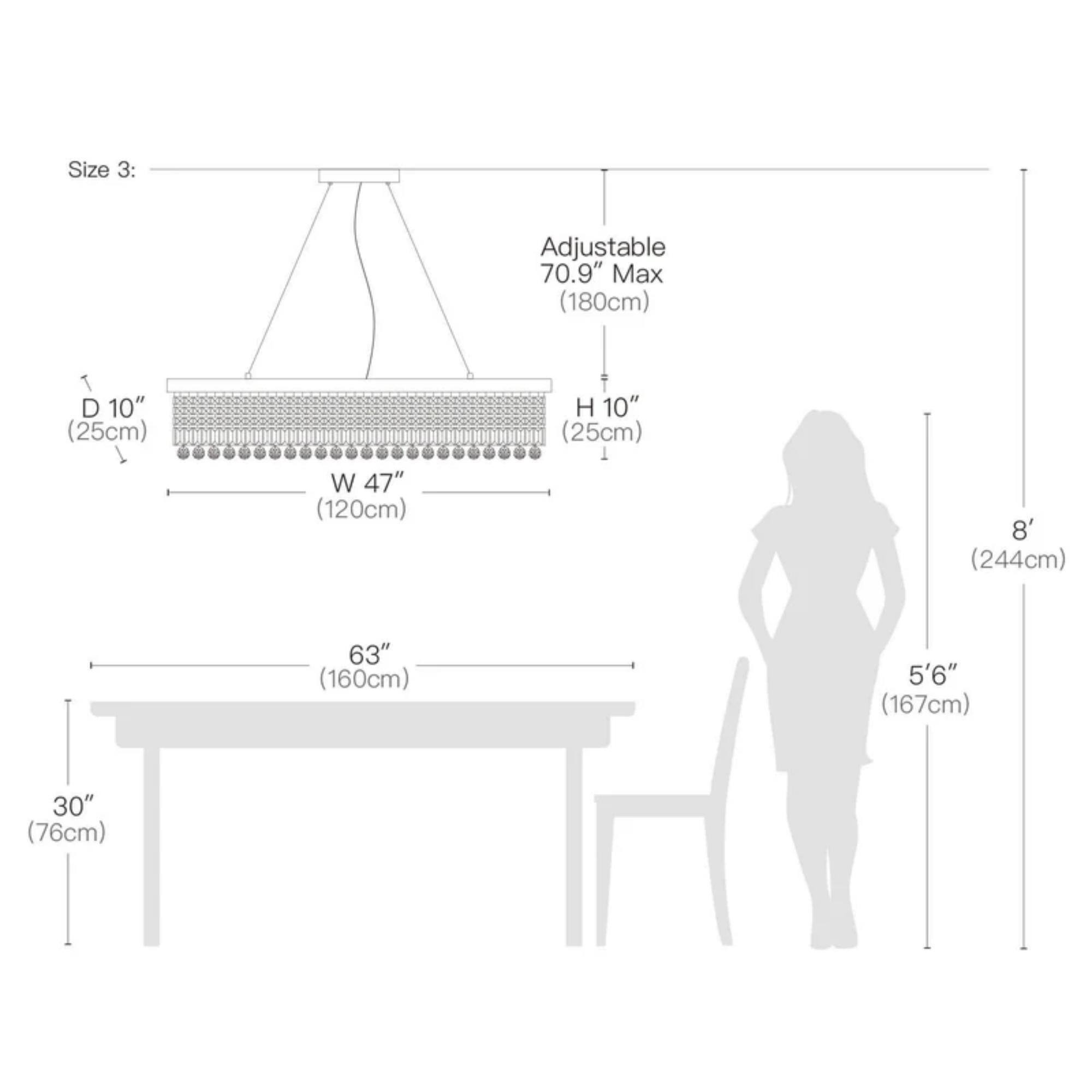 Size 3: Adjustable 70.9" Max (180cm)  
D 10" (25cm)  
H 10" (25cm)  
W 47" (120cm)  
8' (244cm)  
63" (160cm)  
5'6" (167cm)  
30" (76cm)