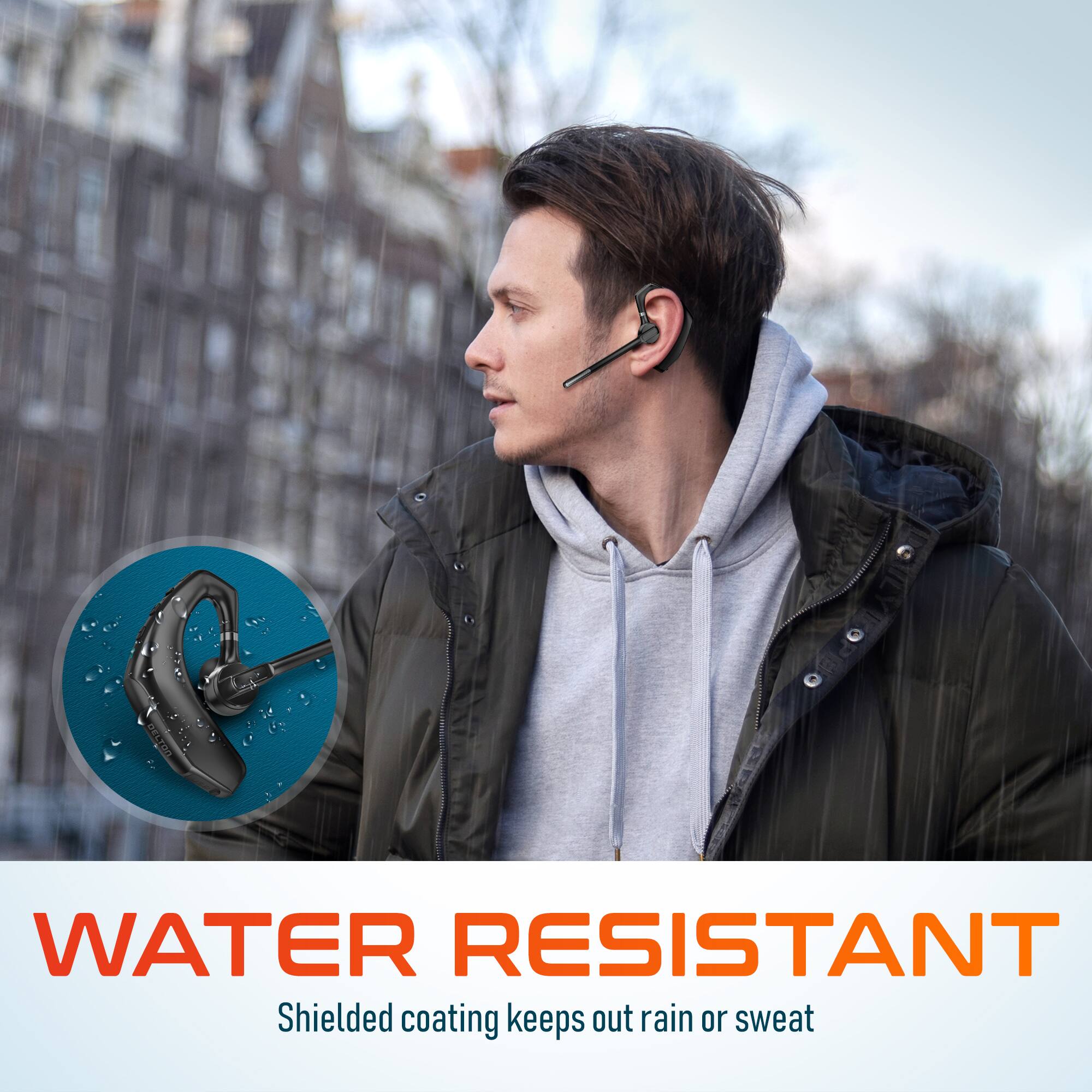 WATER RESISTANT  
Shielded coating keeps out rain or sweat