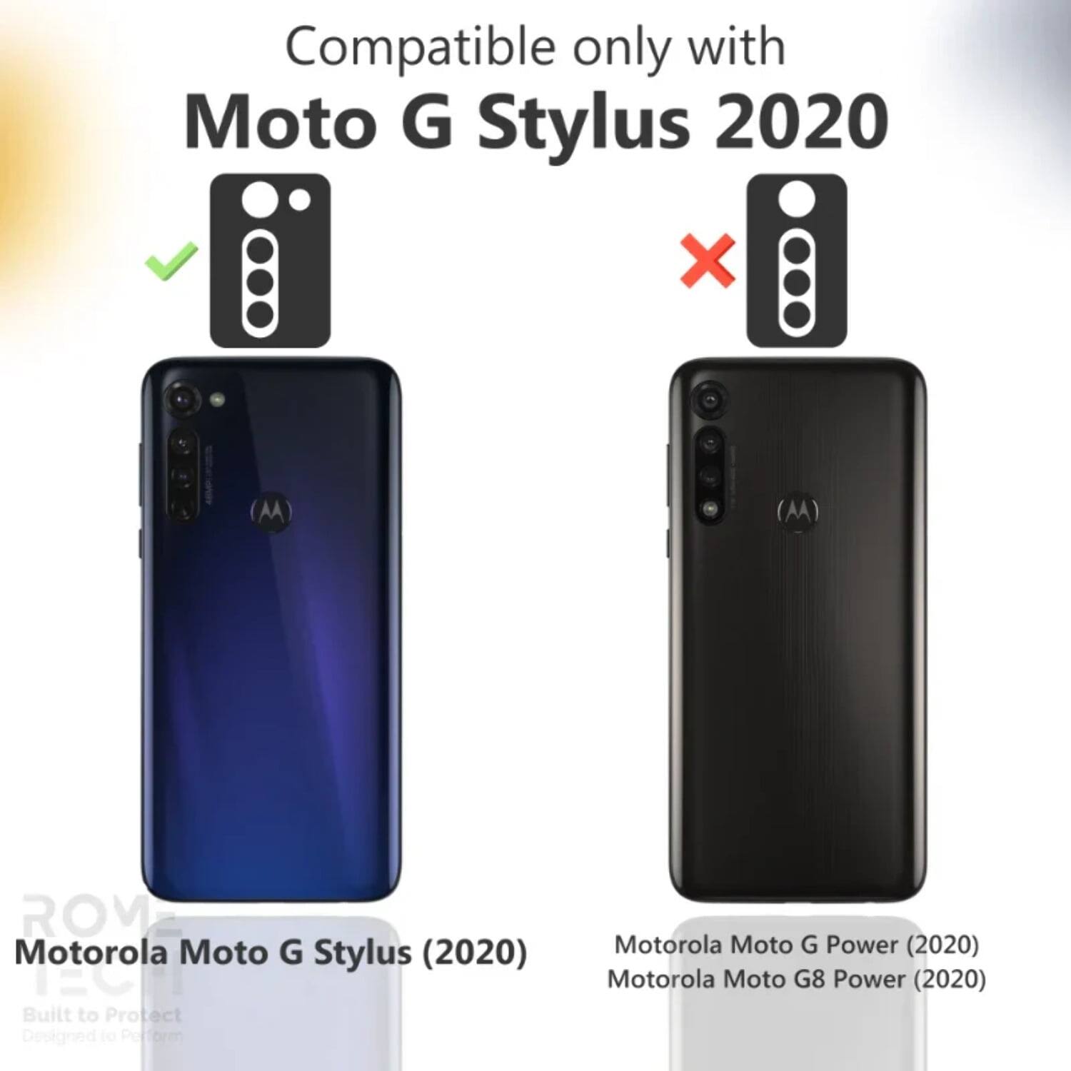 Compatible only with Moto G Stylus 2020  
Motorola Moto G Stylus (2020)  
Built to Protect  
Designed to Perform  

Motorola Moto G Power (2020)  
Motorola Moto G8 Power (2020)