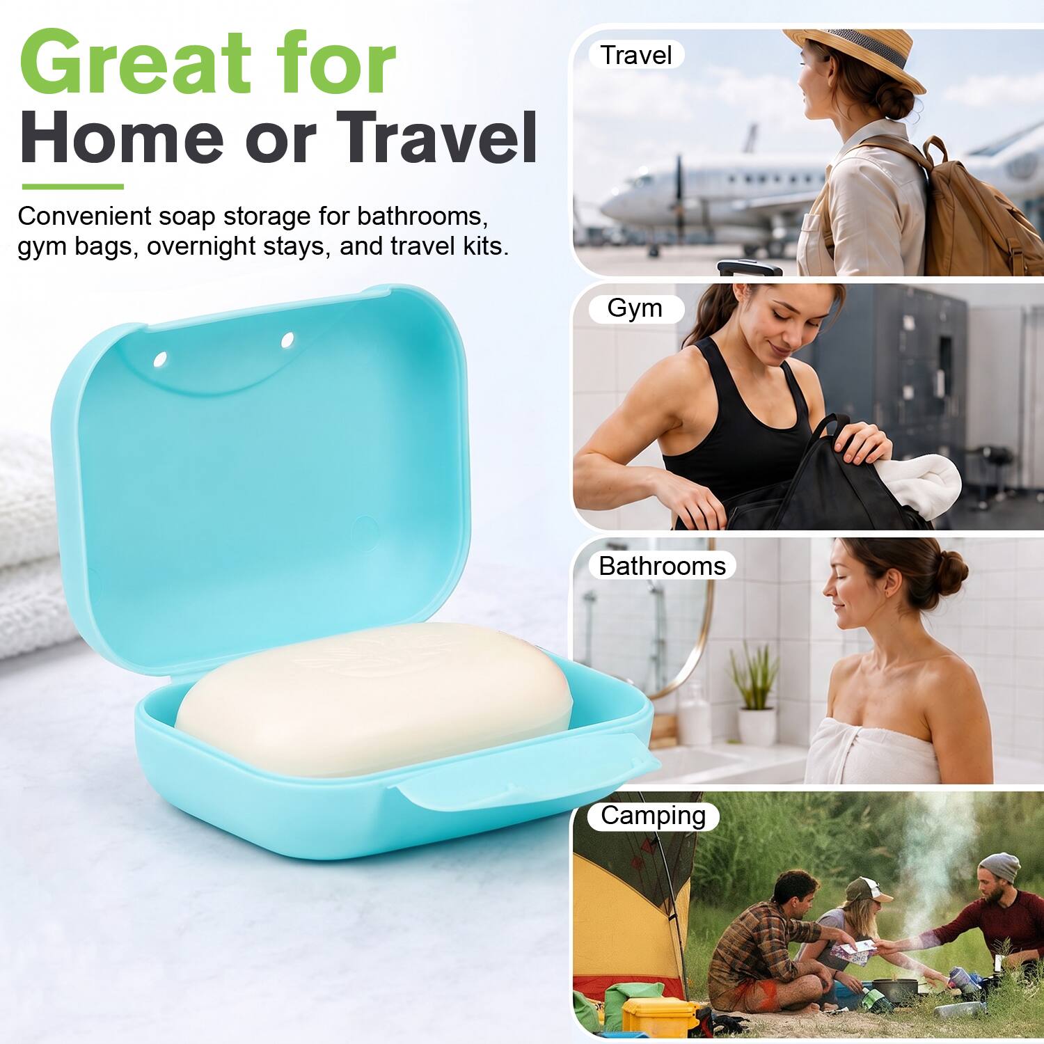 Great for Home or Travel

Convenient soap storage for bathrooms, gym bags, overnight stays, and travel kits.

- Travel
- Gym
- Bathrooms
- Camping
