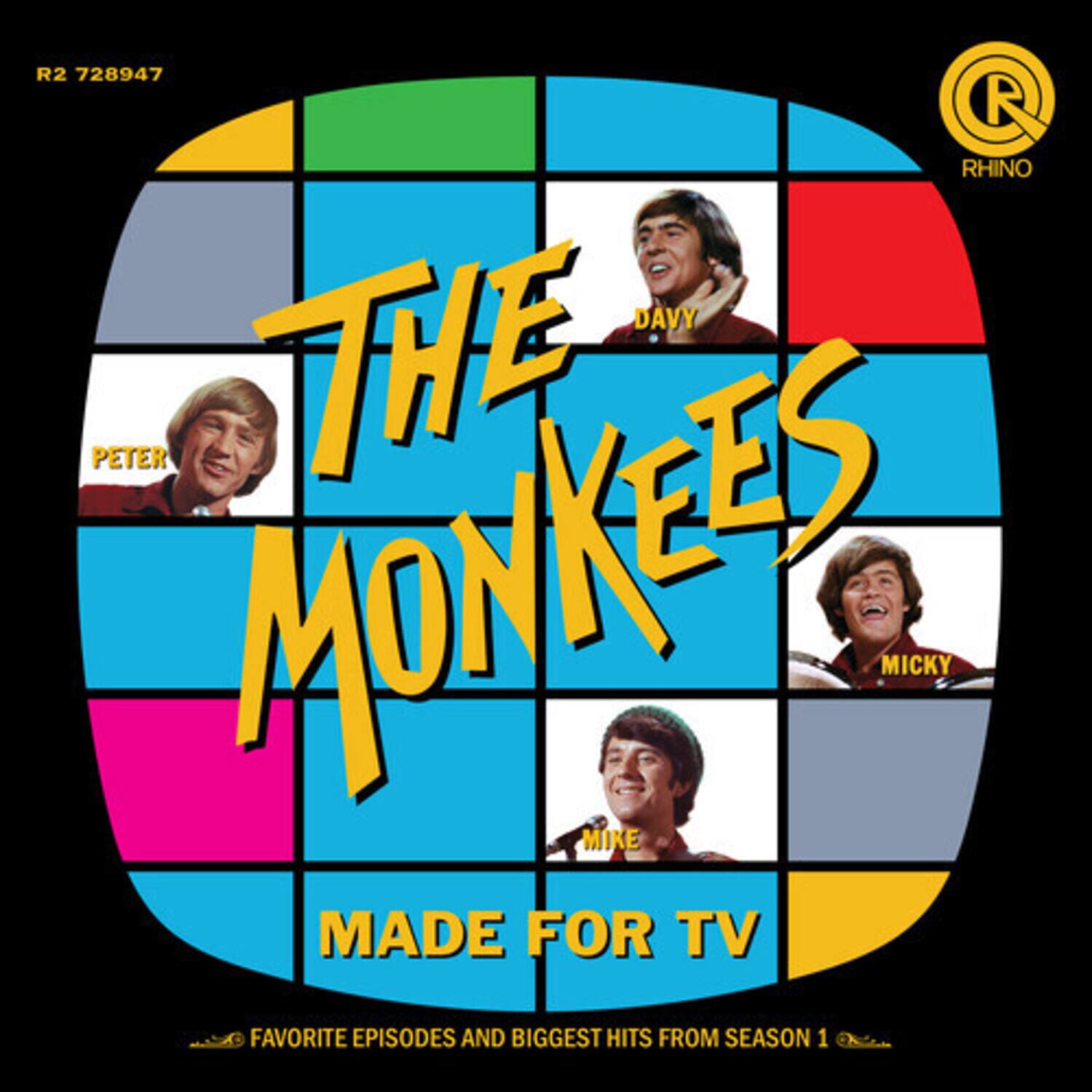 R2 728947  
RHINO  
THE MONKEES  
MADE FOR TV  
FAVORITE EPISODES AND BIGGEST HITS FROM SEASON 1