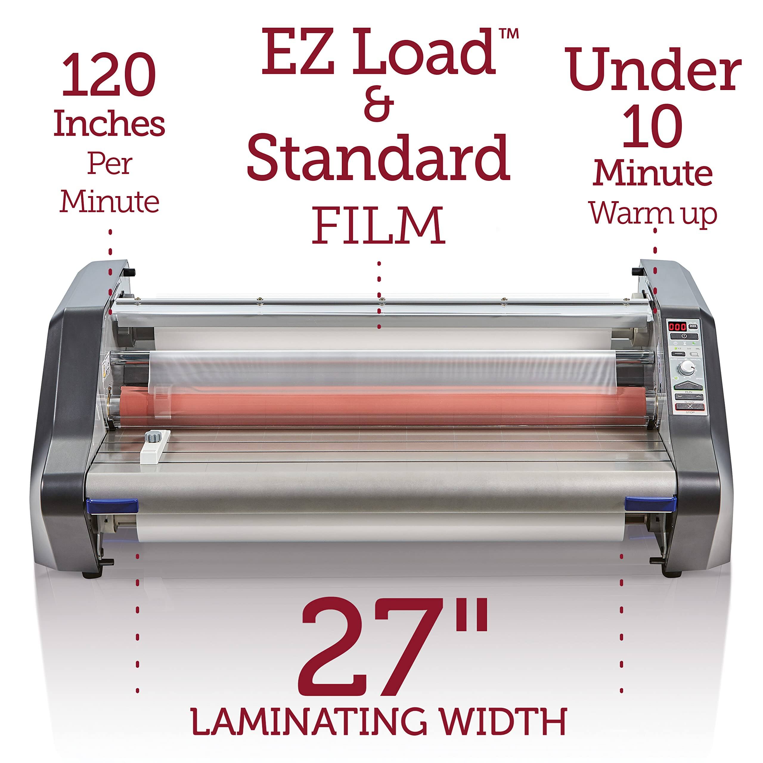 EZ Load™  
120 Inches Per Minute  
Standard FILM  
Under 10 Minute Warm up  
27" LAMINATING WIDTH