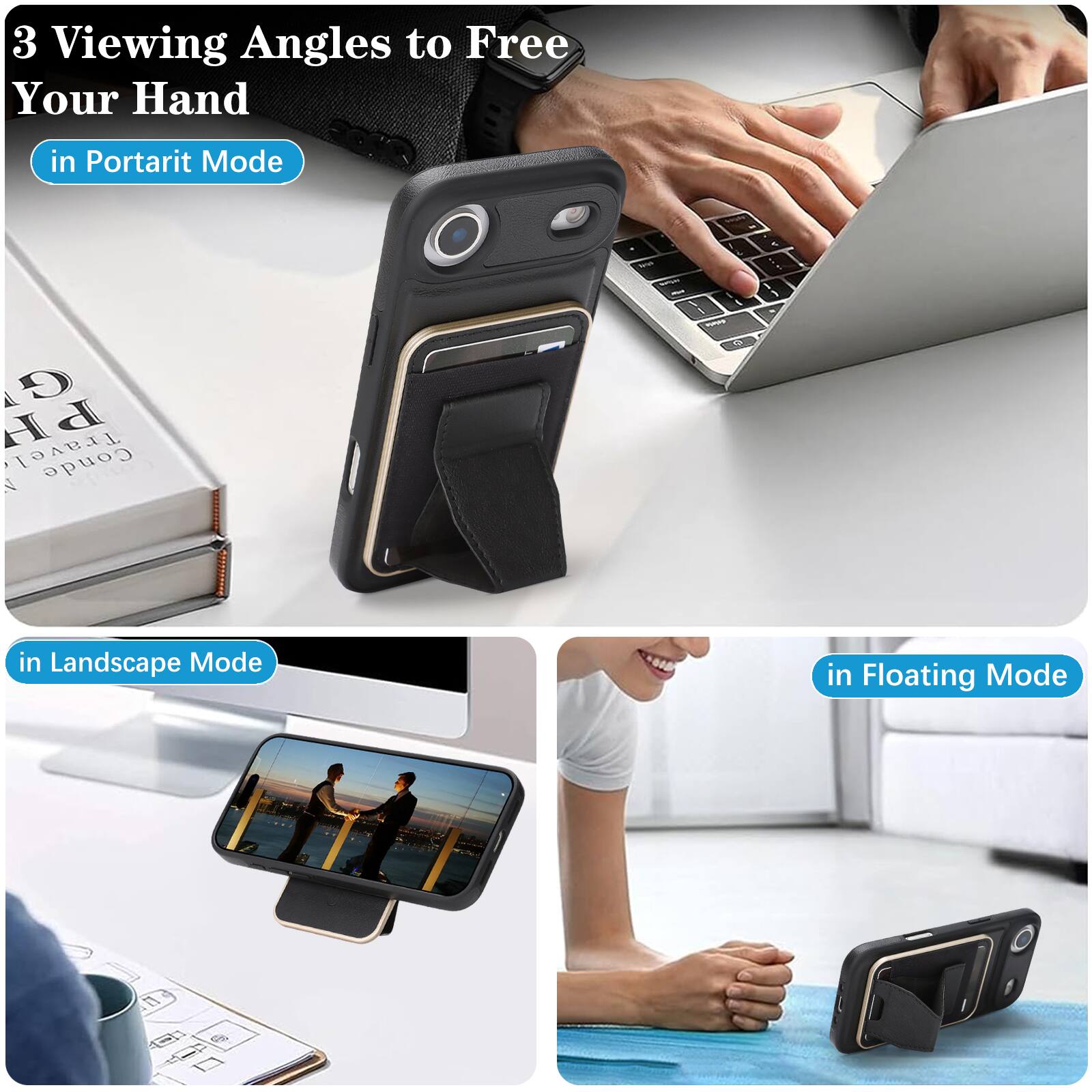 3 Viewing Angles to Free Your Hand

- in Portrait Mode
- in Landscape Mode
- in Floating Mode