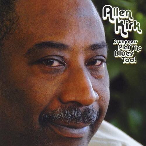 Allen Kirk - Drummers Play the Blues Too   - COMPACT DISCS [CD]