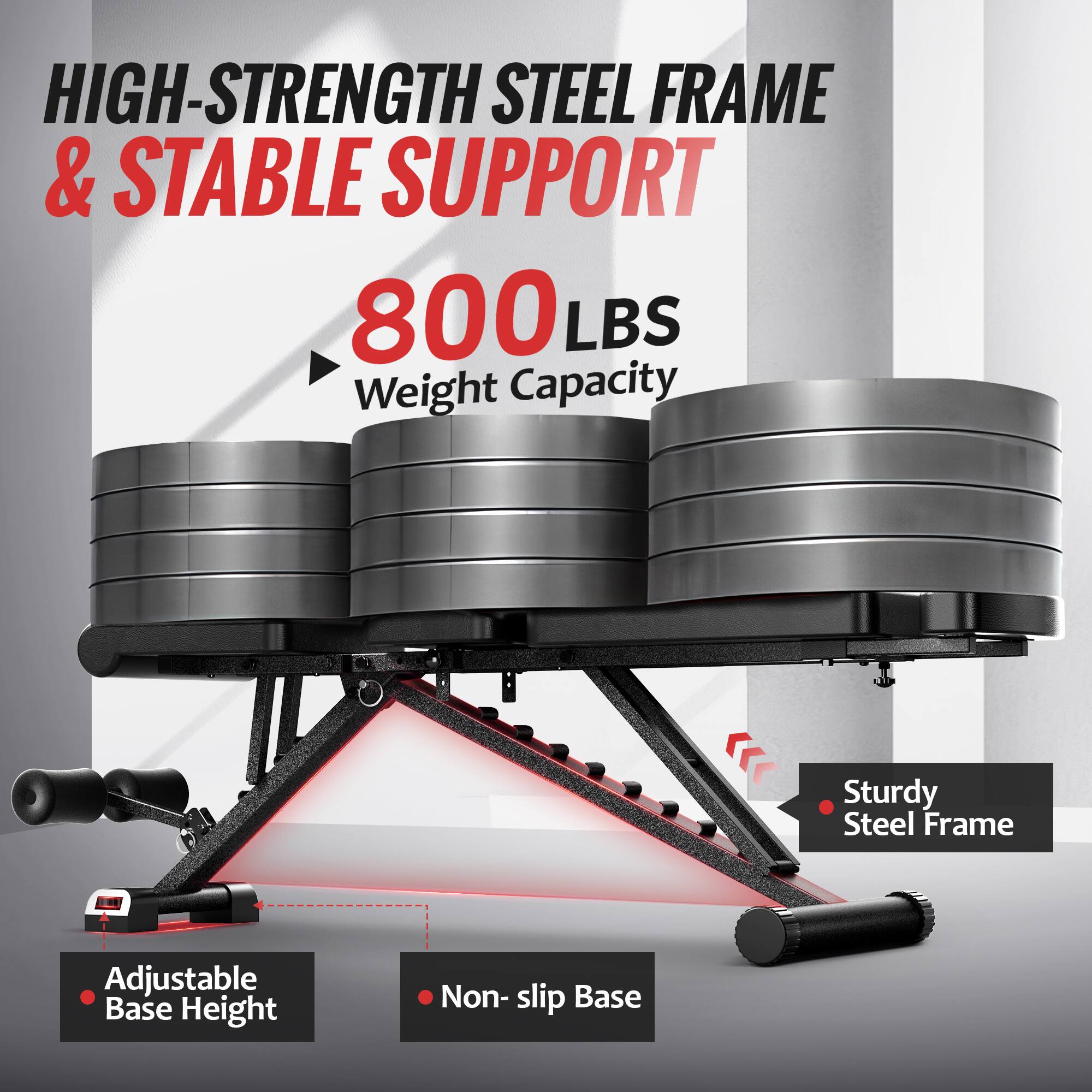HIGH-STRENGTH STEEL FRAME & STABLE SUPPORT

800 LBS Weight Capacity

- Sturdy Steel Frame
- Adjustable Base Height
- Non-slip Base