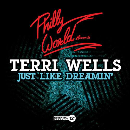 Philly World Records  
TERRI WELLS  
JUST LIKE DREAMIN'  
ESSENTIAL 12"