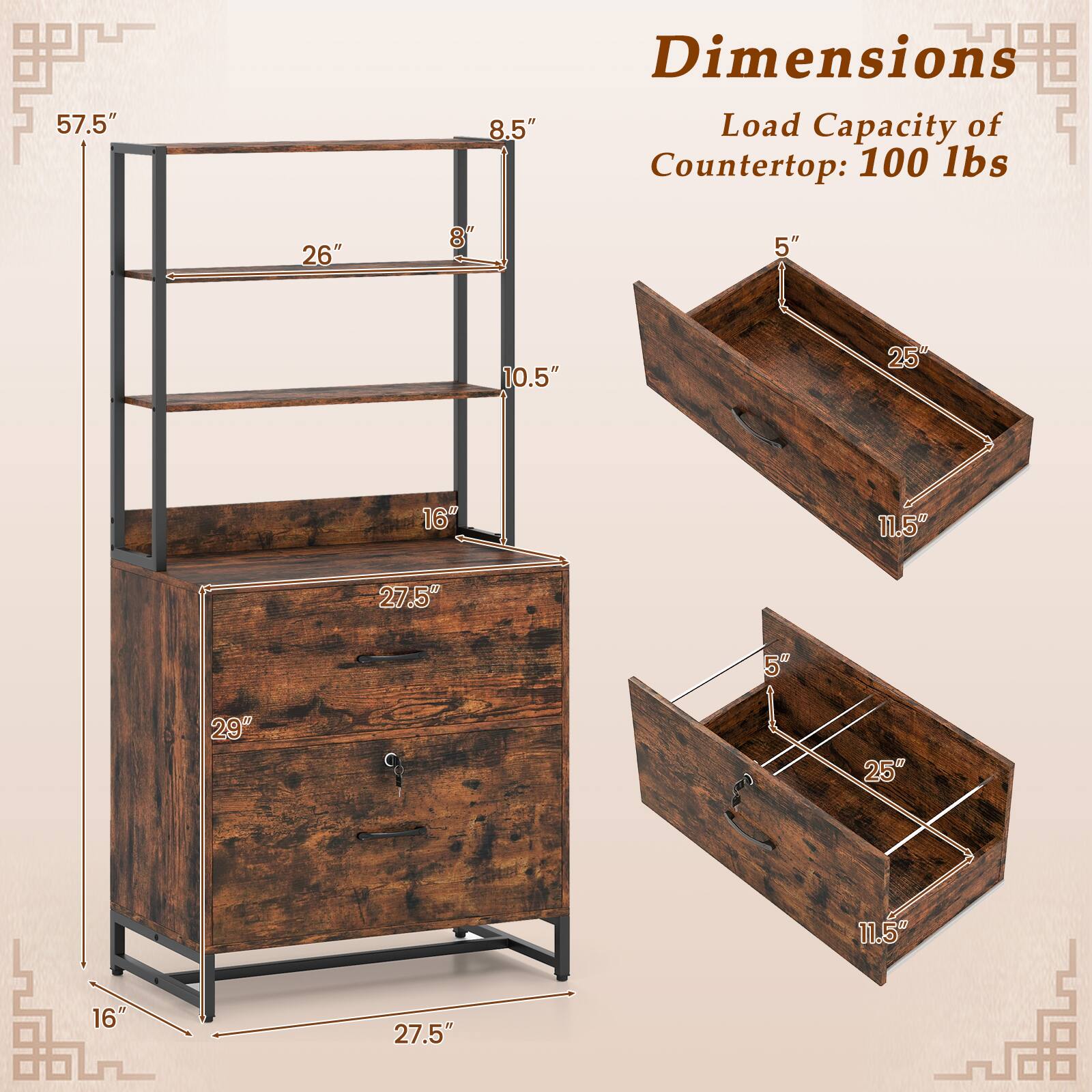Dimensions  
Load Capacity of Countertop: 100 lbs  

57.5"  
27.5"  
29"  
16"  
27.5"  
16"  
26"  
10.5"  
8"  
8.5"  
5"  
25"  
11.5"  
5"  
25"  
11.5"