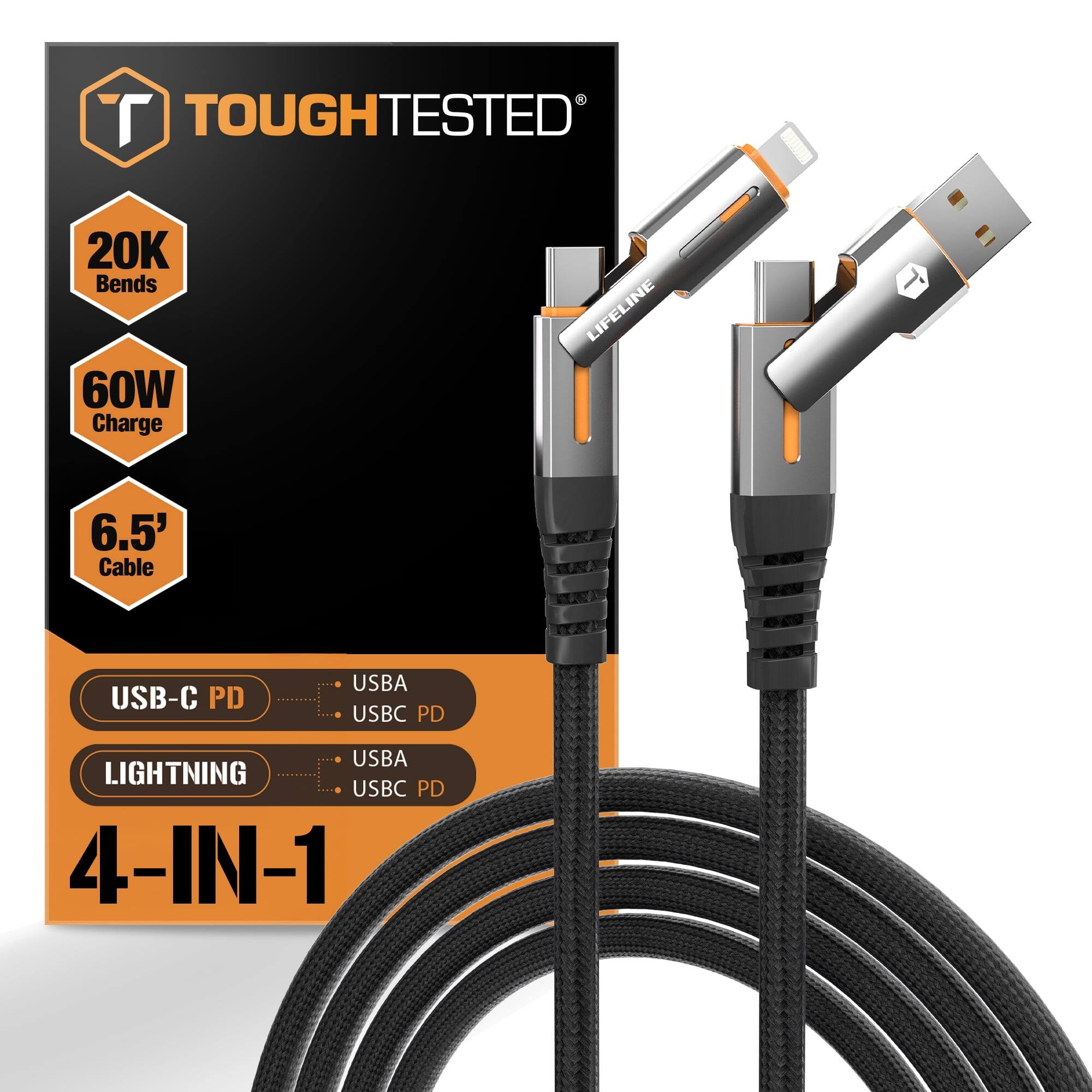 TOUGH TESTED  
20K Bends  
60W Charge  
6.5' Cable  
LIFELINE  
USB-C PD  
LIGHTNING  
4-IN-1  
USB-A  
USB-C PD